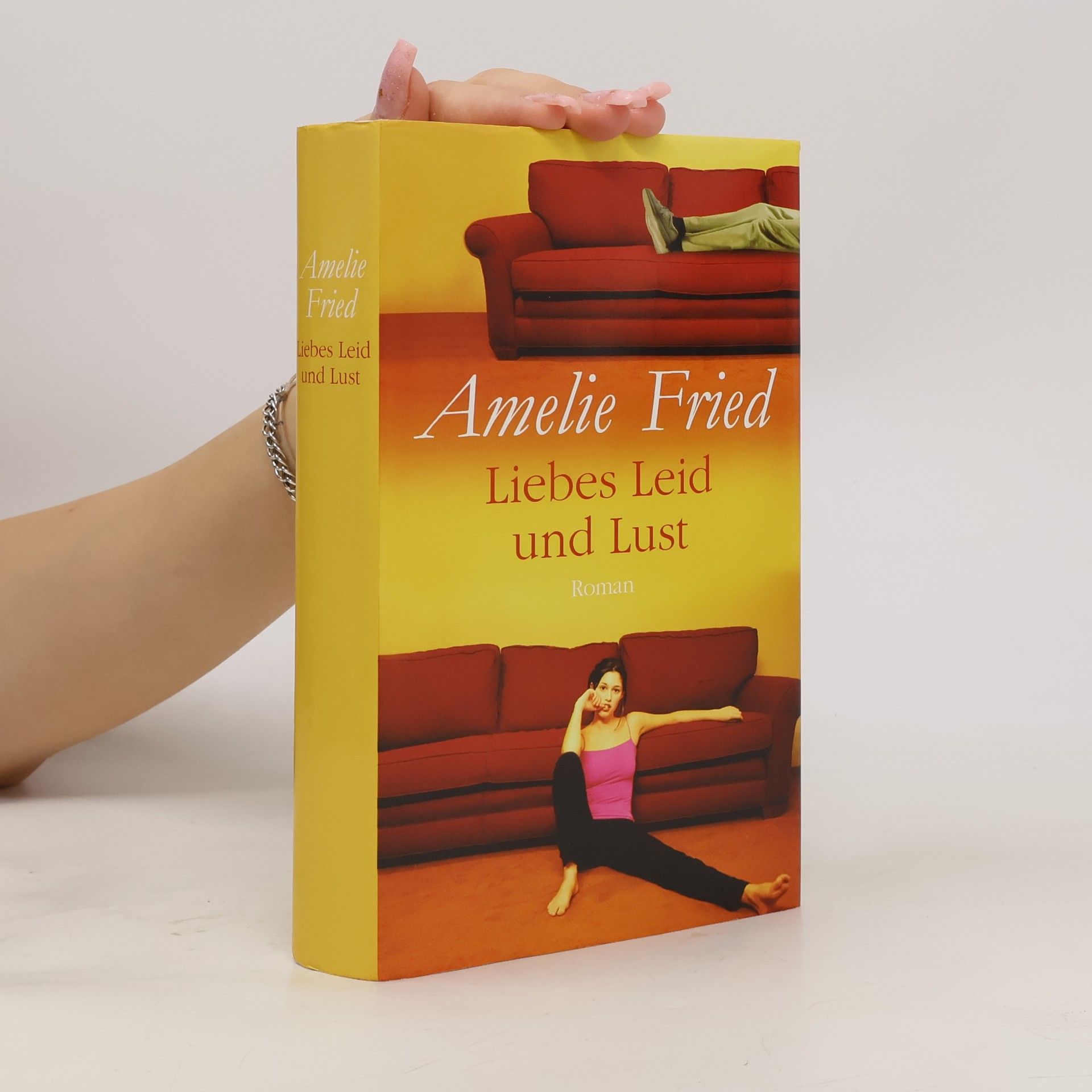 Amelie Fried Liebes Leid und Lust