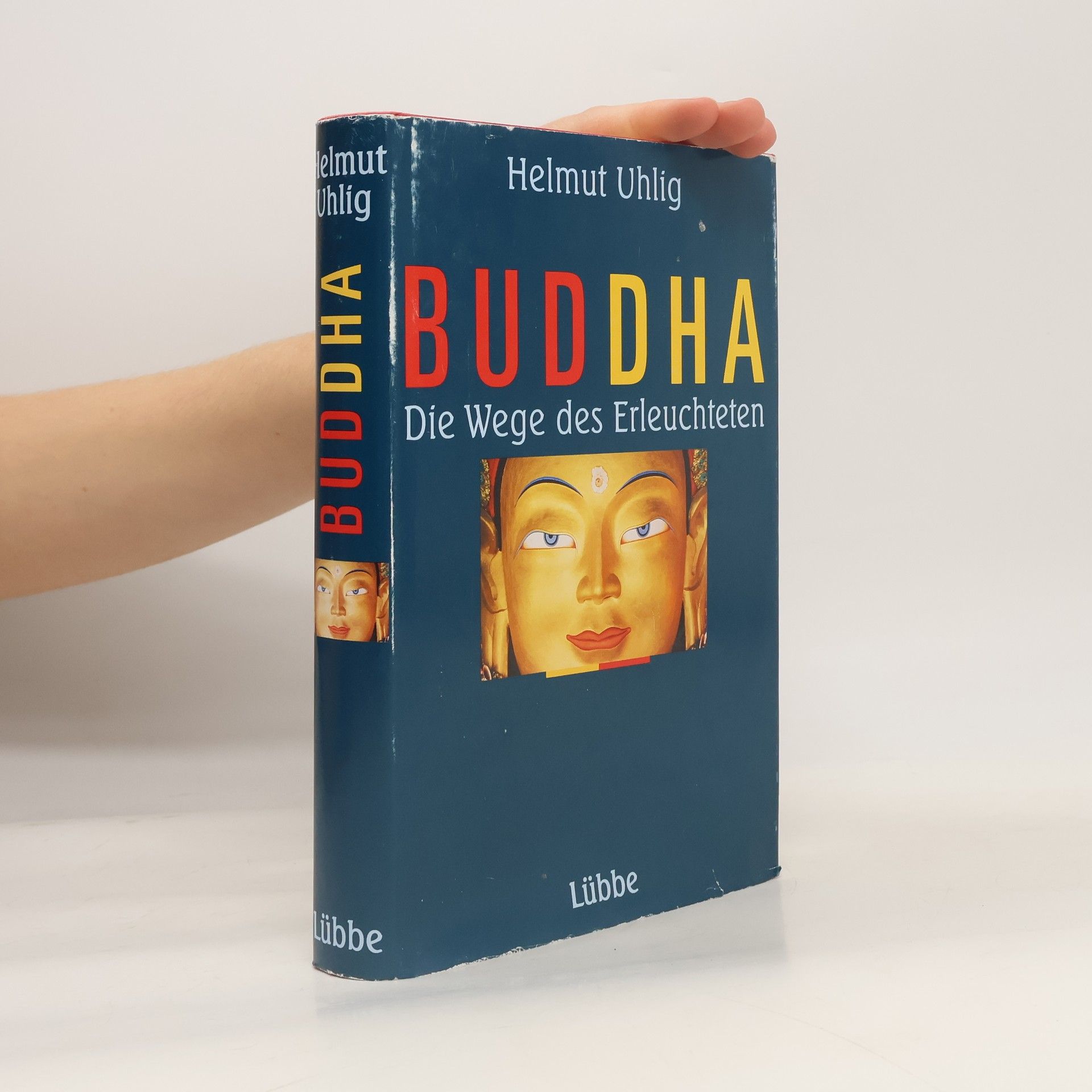 Helmut Uhlig Buddha : die Wege des Erleuchteten