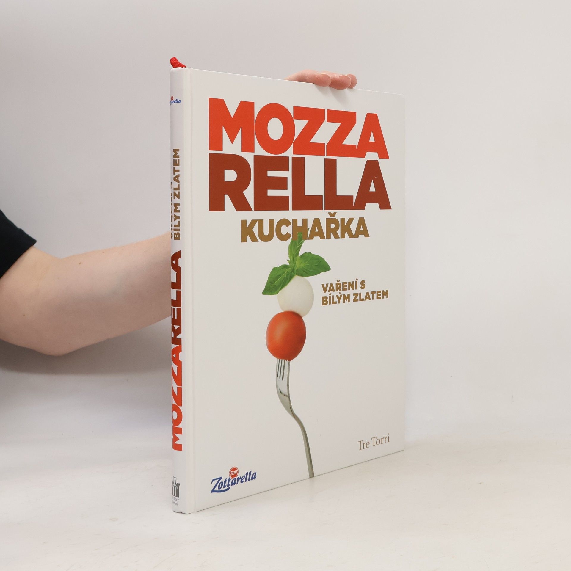 Kolektiv autorů Mozzarella. Kuchařka. Vaření s bílým zlatem