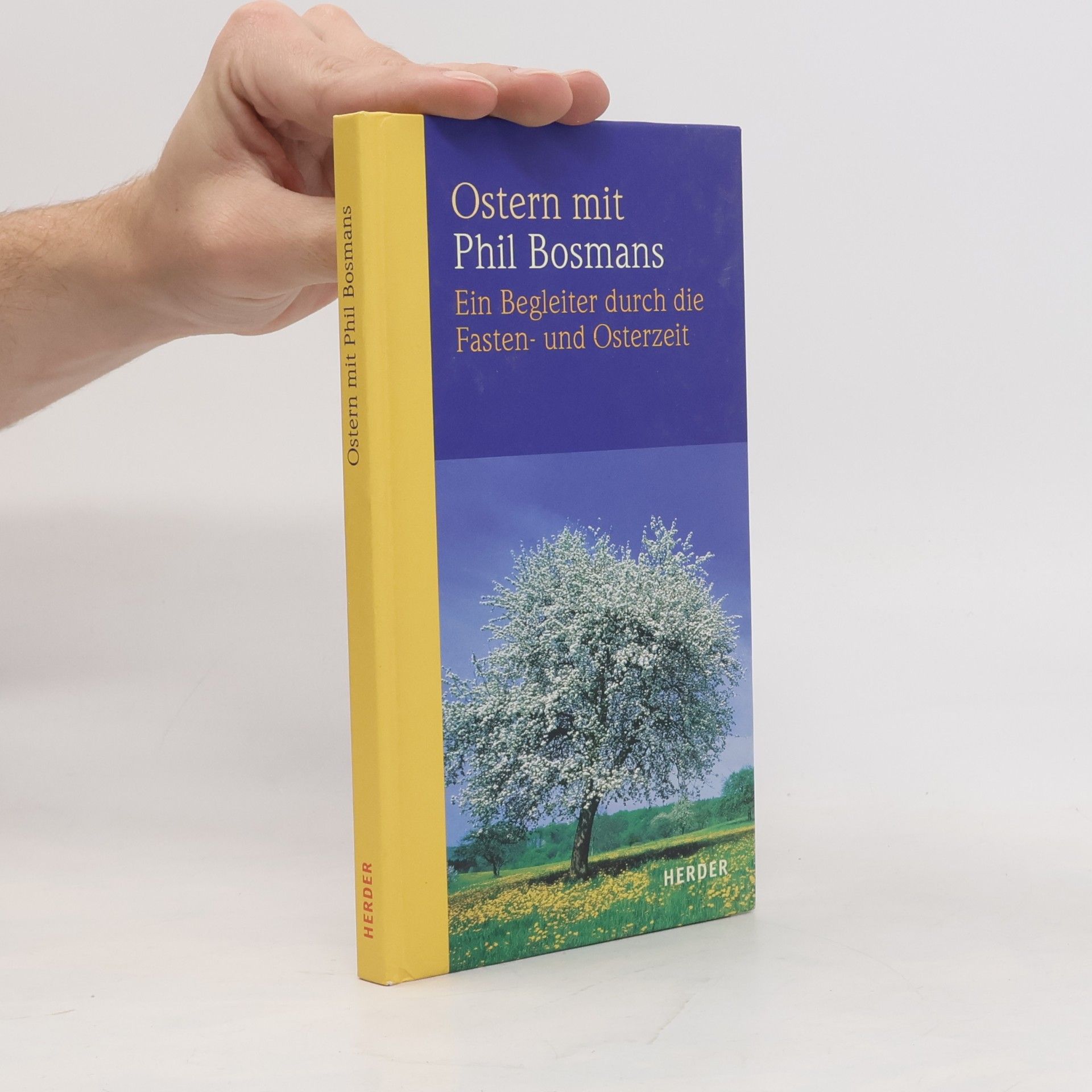 Phil Bosmans Ostern mit Phil Bosmans. Ein Begleiter durch die Fasten- und Osterzeit