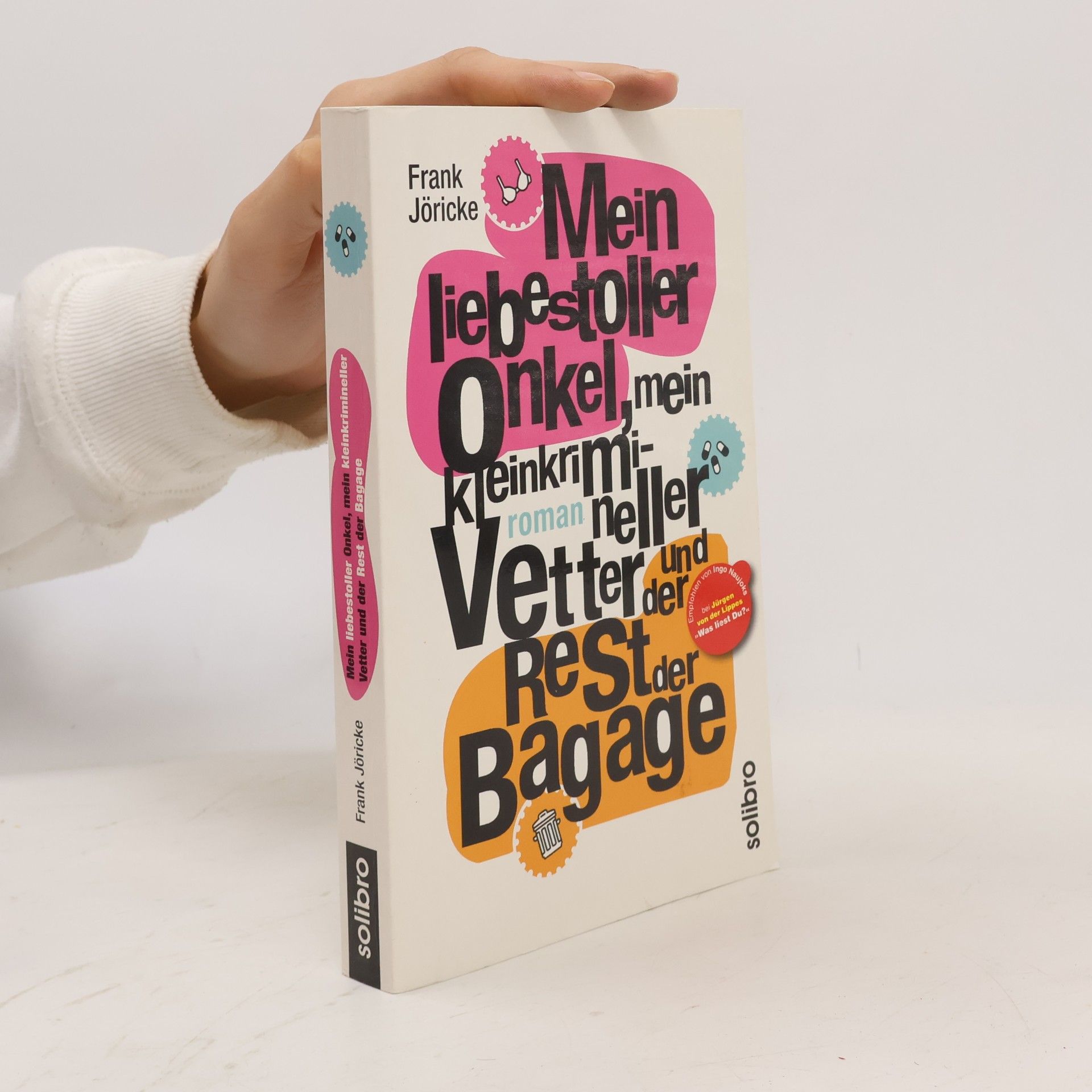 Jo Frank Mein liebestoller Onkel, mein kleinkrimineller Vetter und der Rest der Bagage