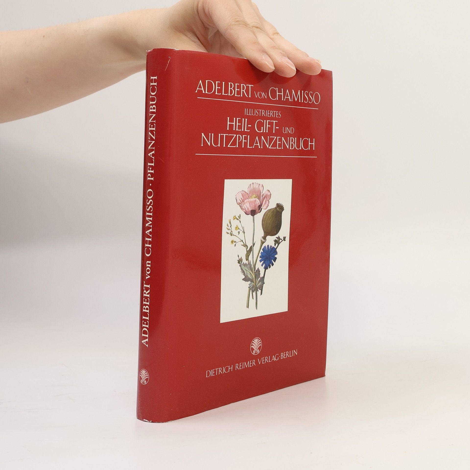 Adelbert von Chamisso Illustriertes Heil-, Gift- und Nutzpflanzenbuch