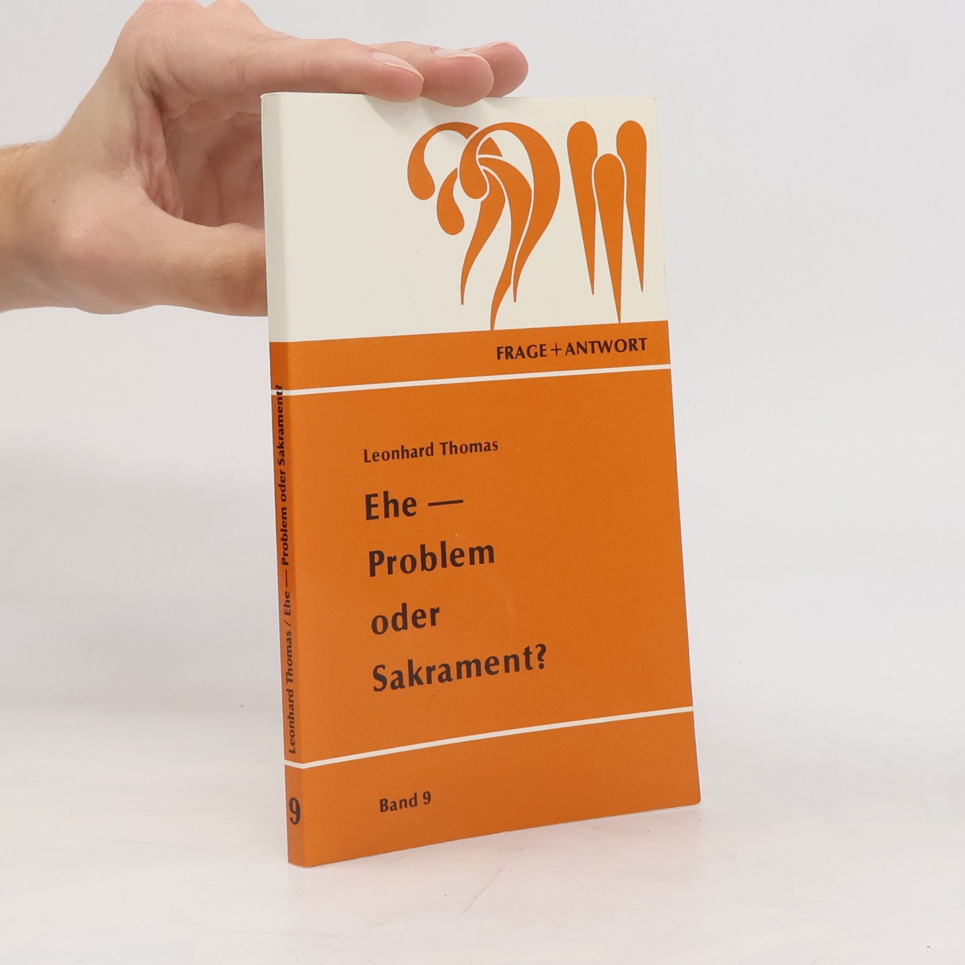 Leonhard Thomas Ehe - Problem oder Sakrament?