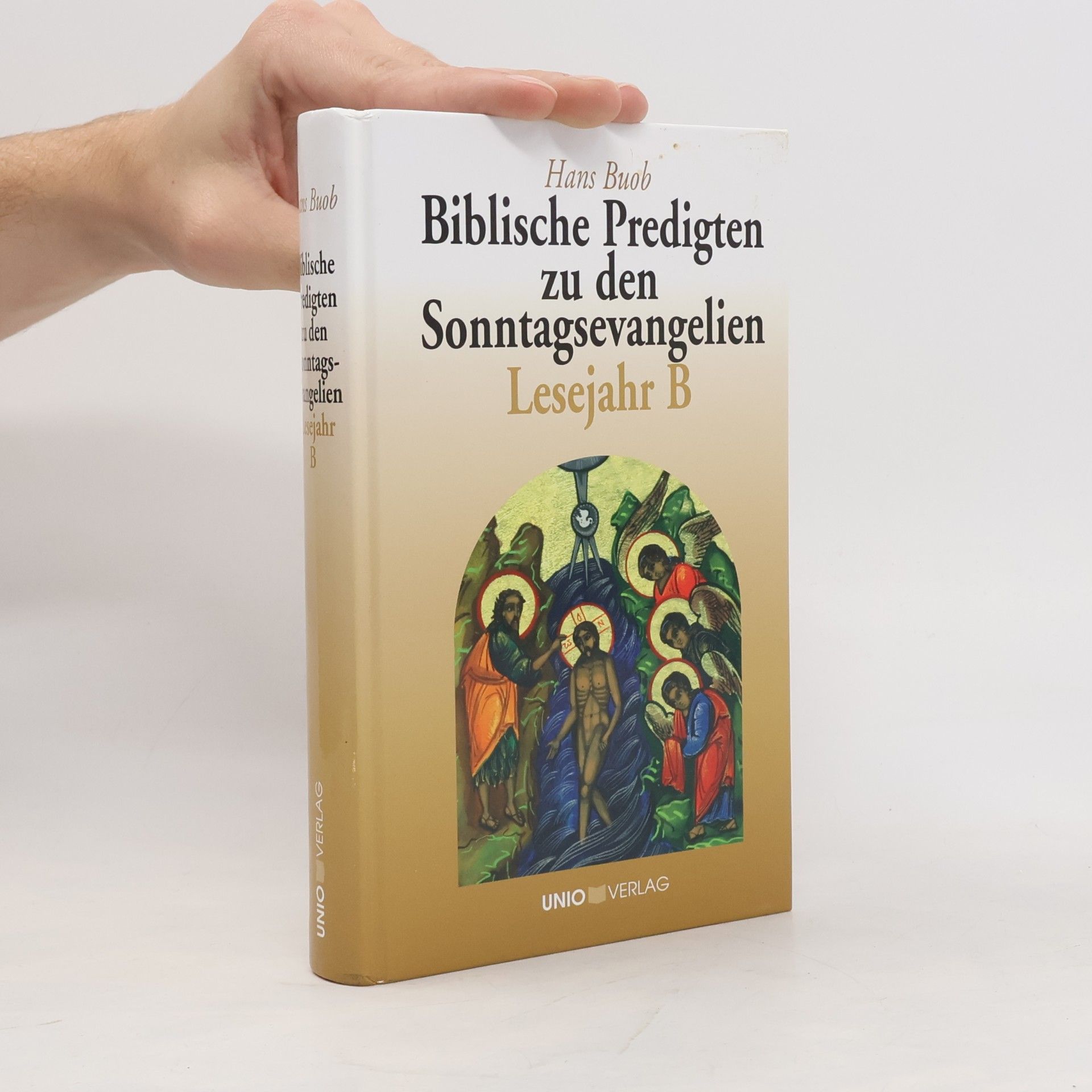 Hans Buob Biblische Predigten zu den Sonntagsevangelien Lesejahr B
