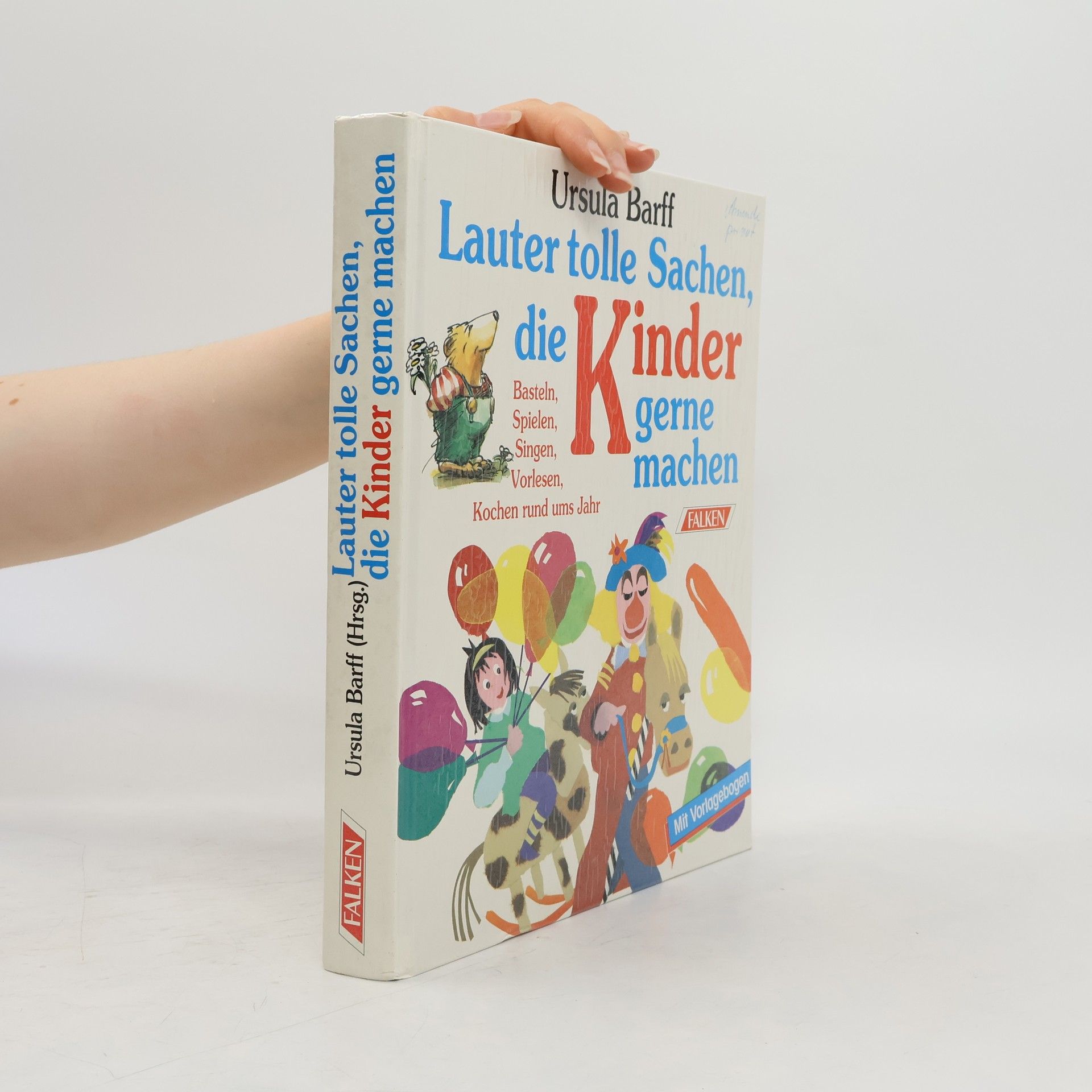Ursula Barff Basteln, Spielen, Singen, Vorlesen, Kochen rund ums Jahr