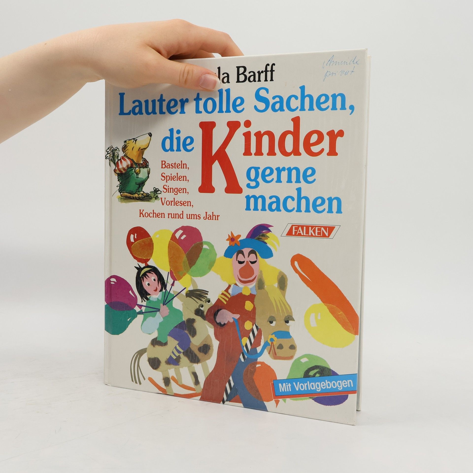 Ursula Barff Basteln, Spielen, Singen, Vorlesen, Kochen rund ums Jahr