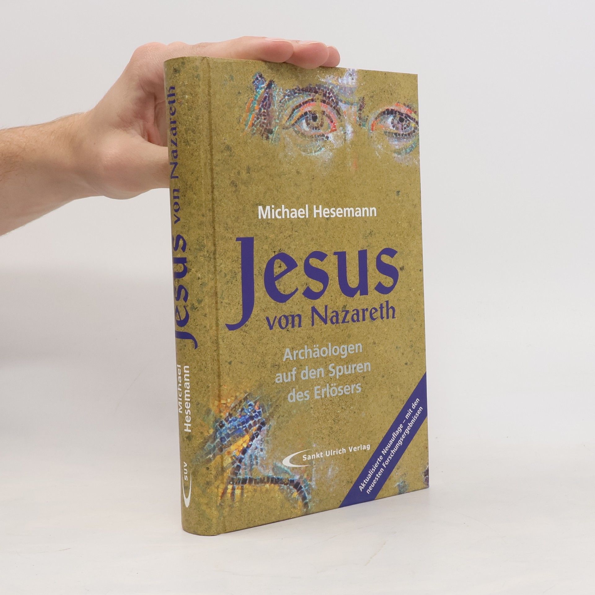Michael Hesemann Jesus von Nazareth : Archäologen auf den Spuren des Erlösers