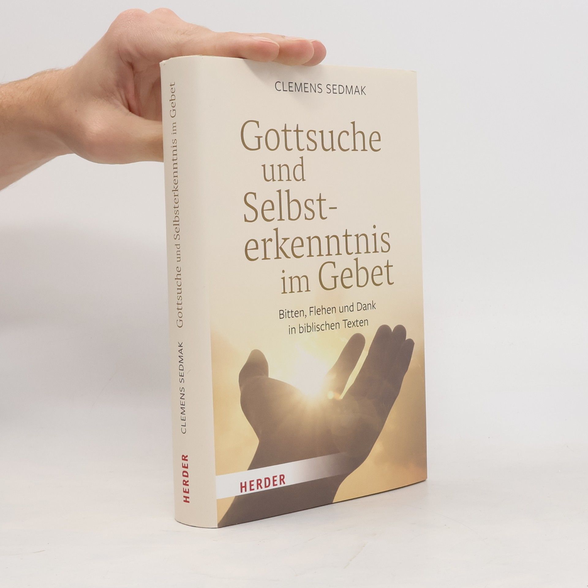 Clemens Sedmak Gottsuche und Selbsterkenntnis im Gebet