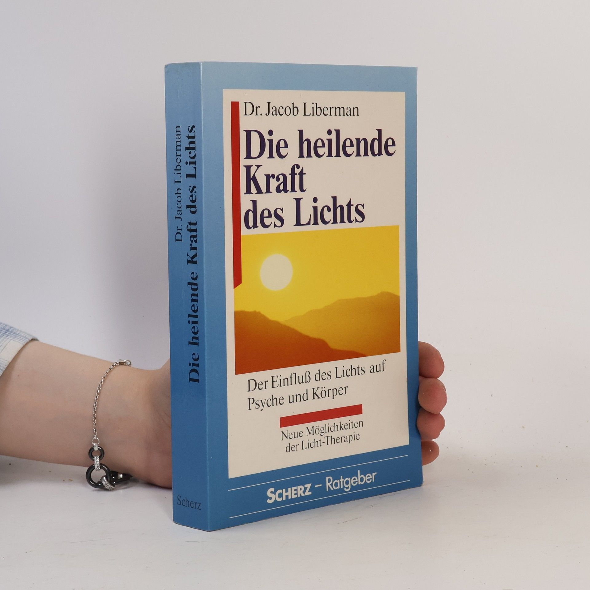 Jacob Liberman Die heilende Kraft des Lichts