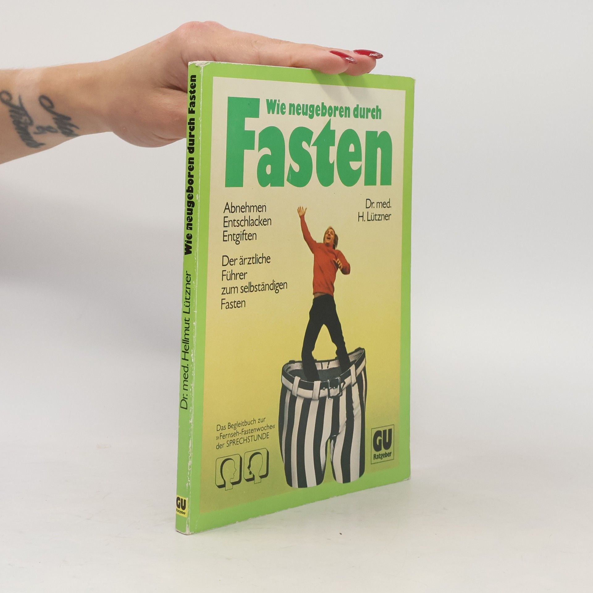 Hellmut Lützner Wie neugeboren durch Fasten