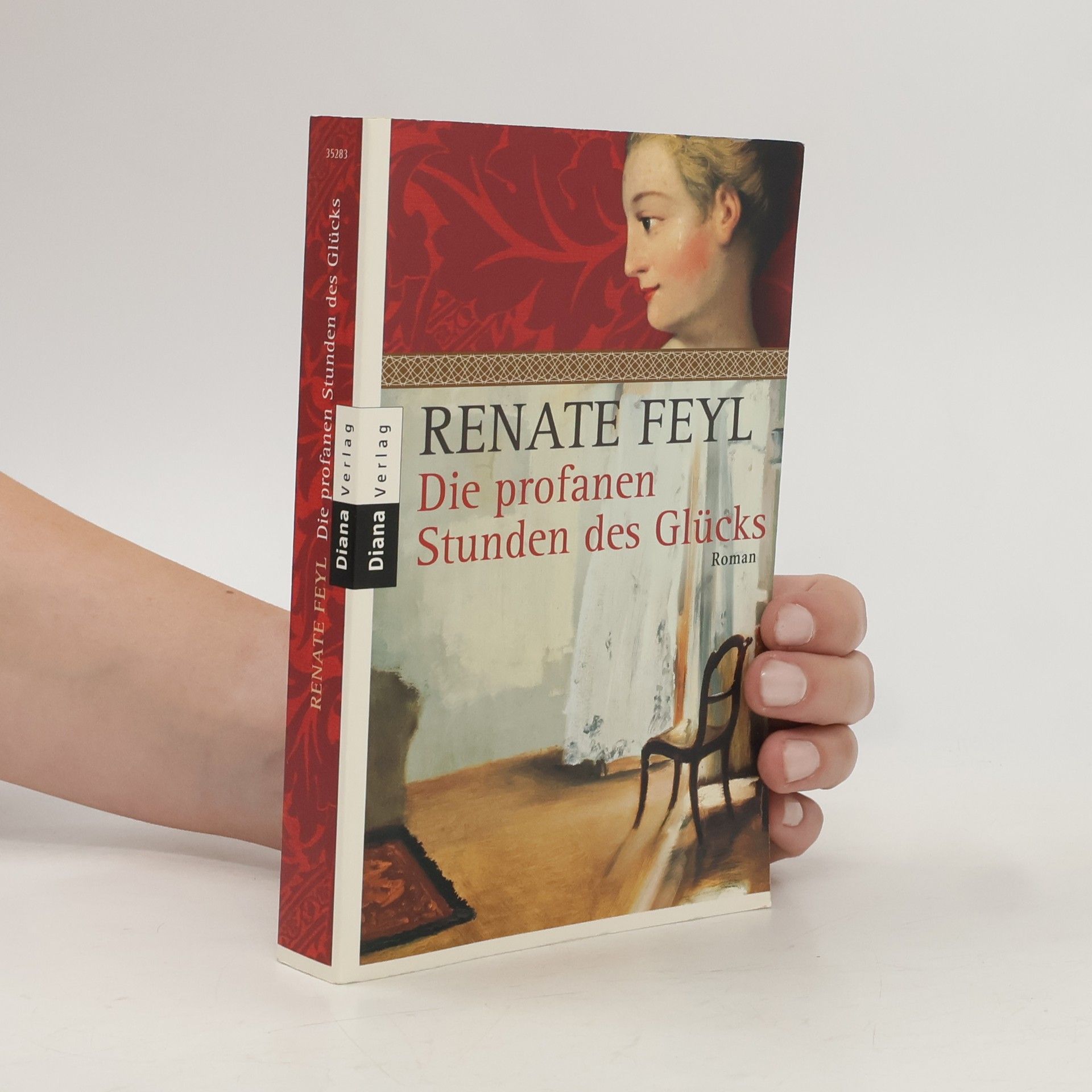 Renate Feyl Die profanen Stunden des Glücks