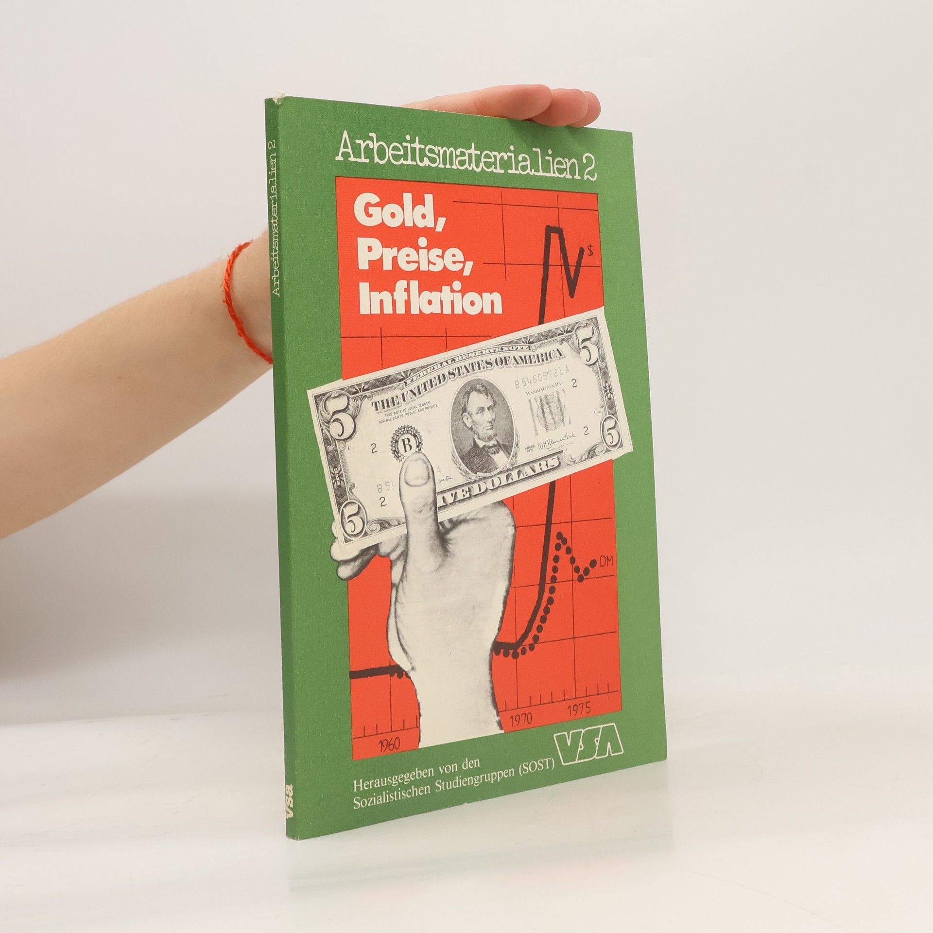 Sozialistischen Studiengruppen (SOST) Arbeitsmaterialien - Sozialistischen Studiengruppen - 2: Gold, Preise, Inflation
