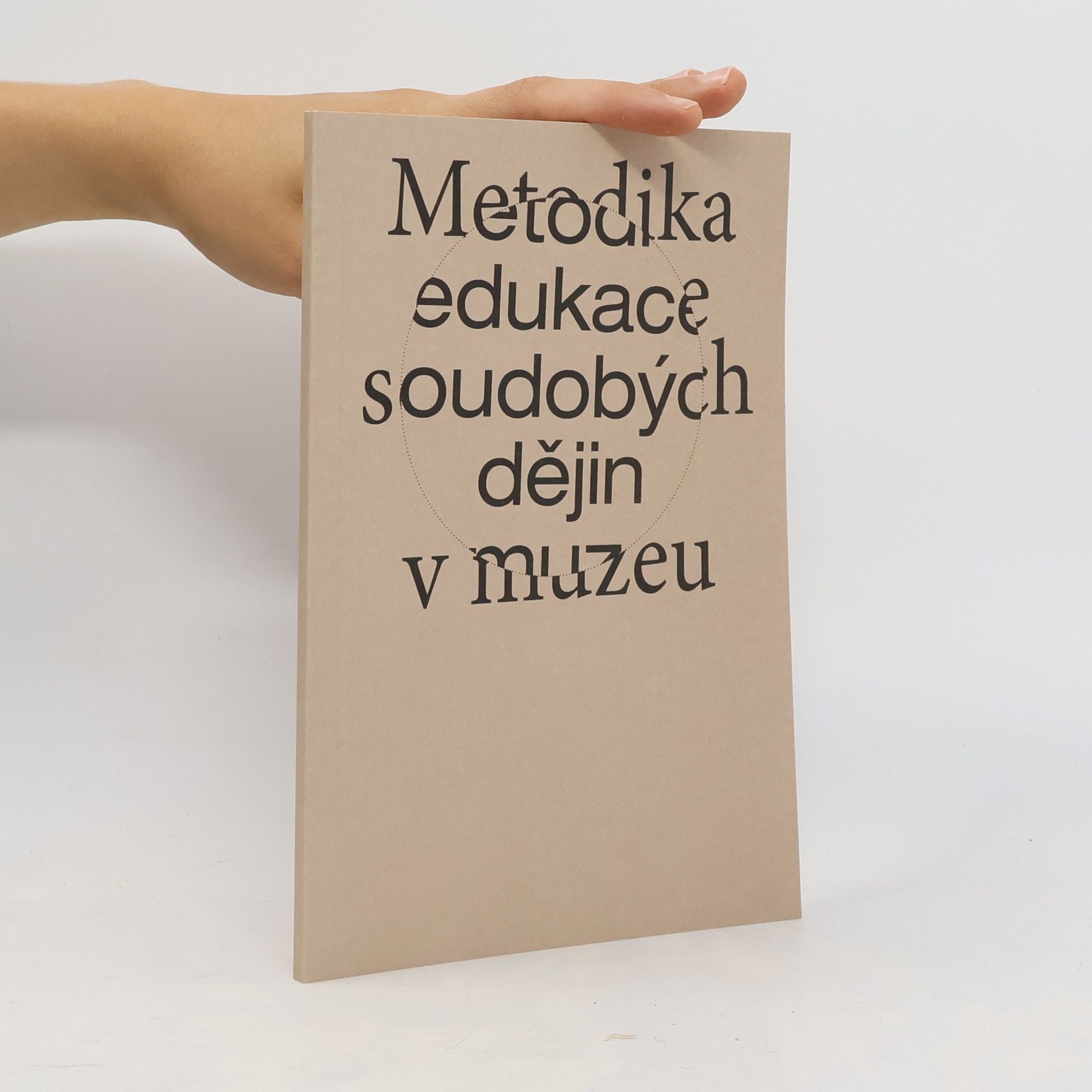 Václav Sixta Metodika edukace soudobých dějin v muzeu