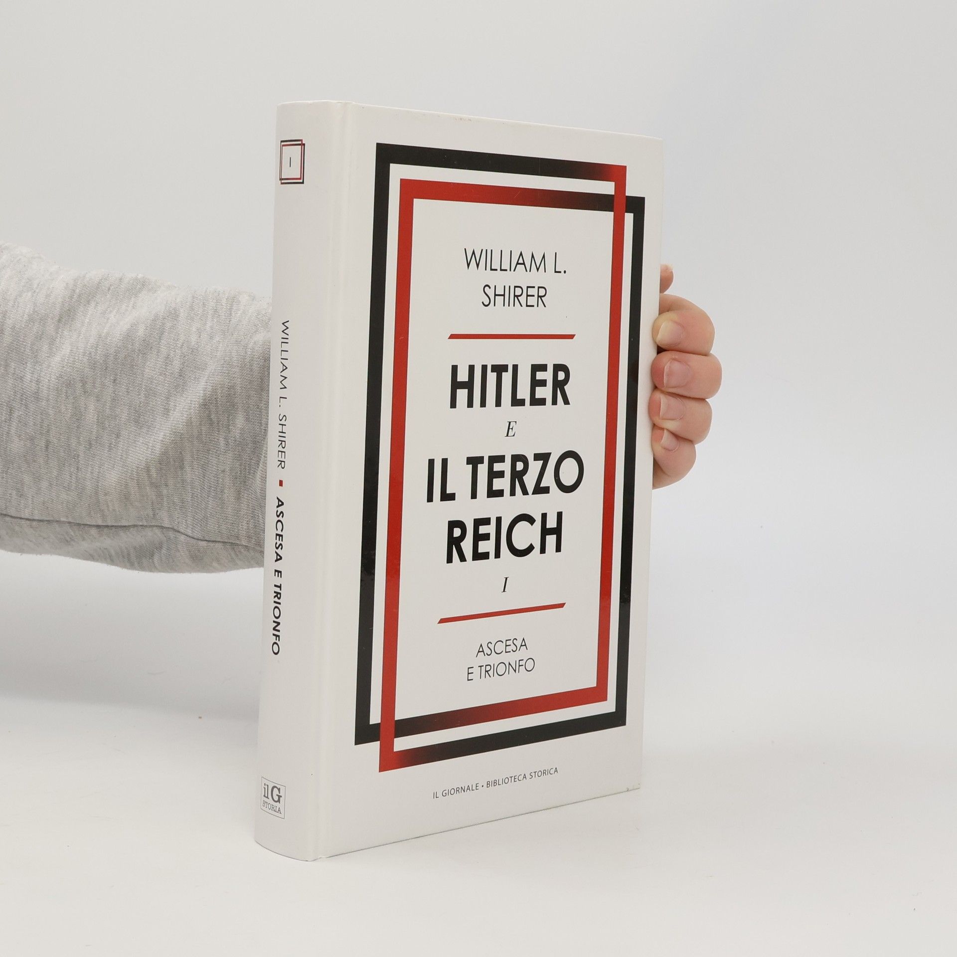 William Lawrence Shirer Hitler e il Terzo Reich. Ascesa e Trionfo