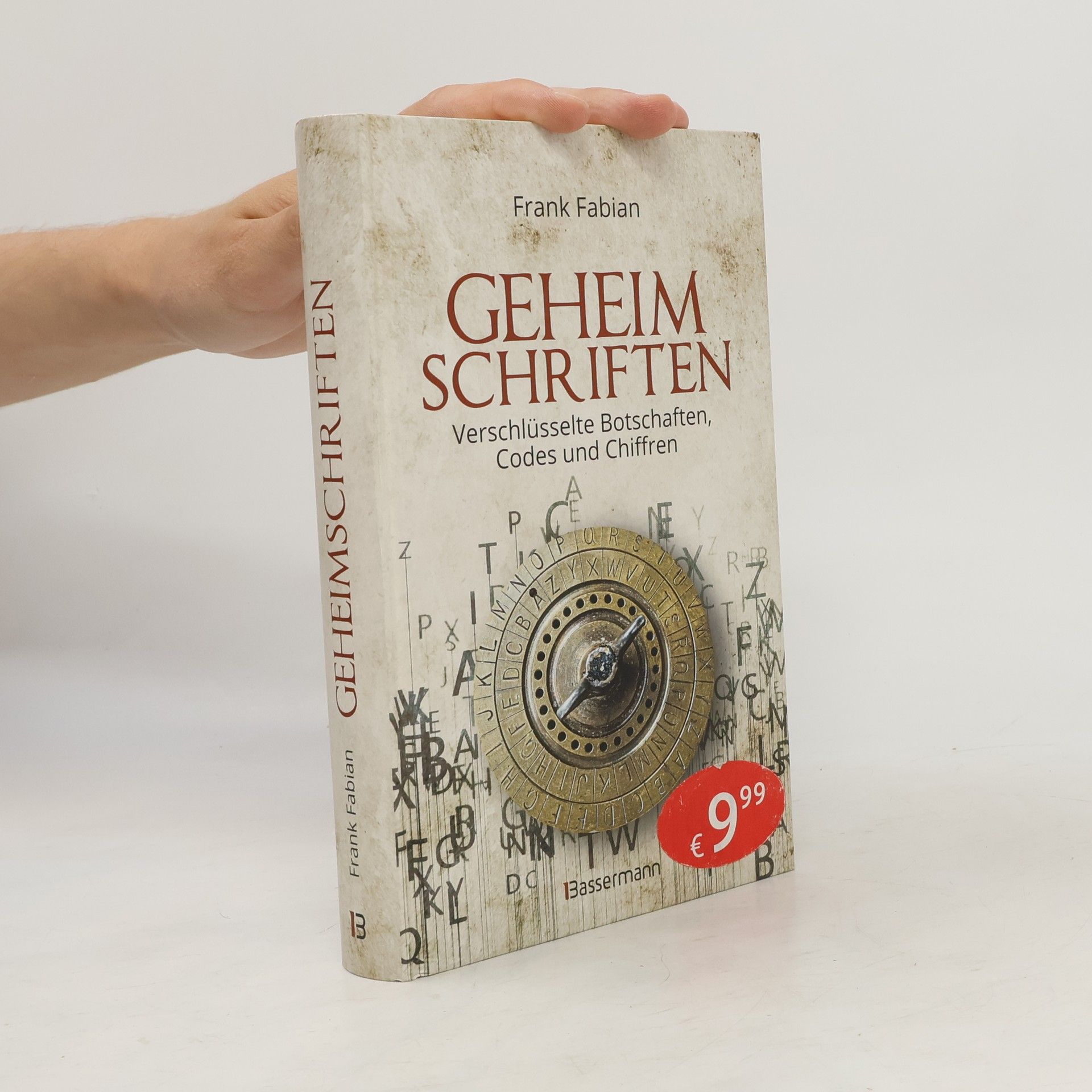Frank Fabian Geheimschriften. Die verschlüsselte Kommunikation der Geheimdienste, Geheimbünde, Wirtschaft und des organisierten Verbrechens
