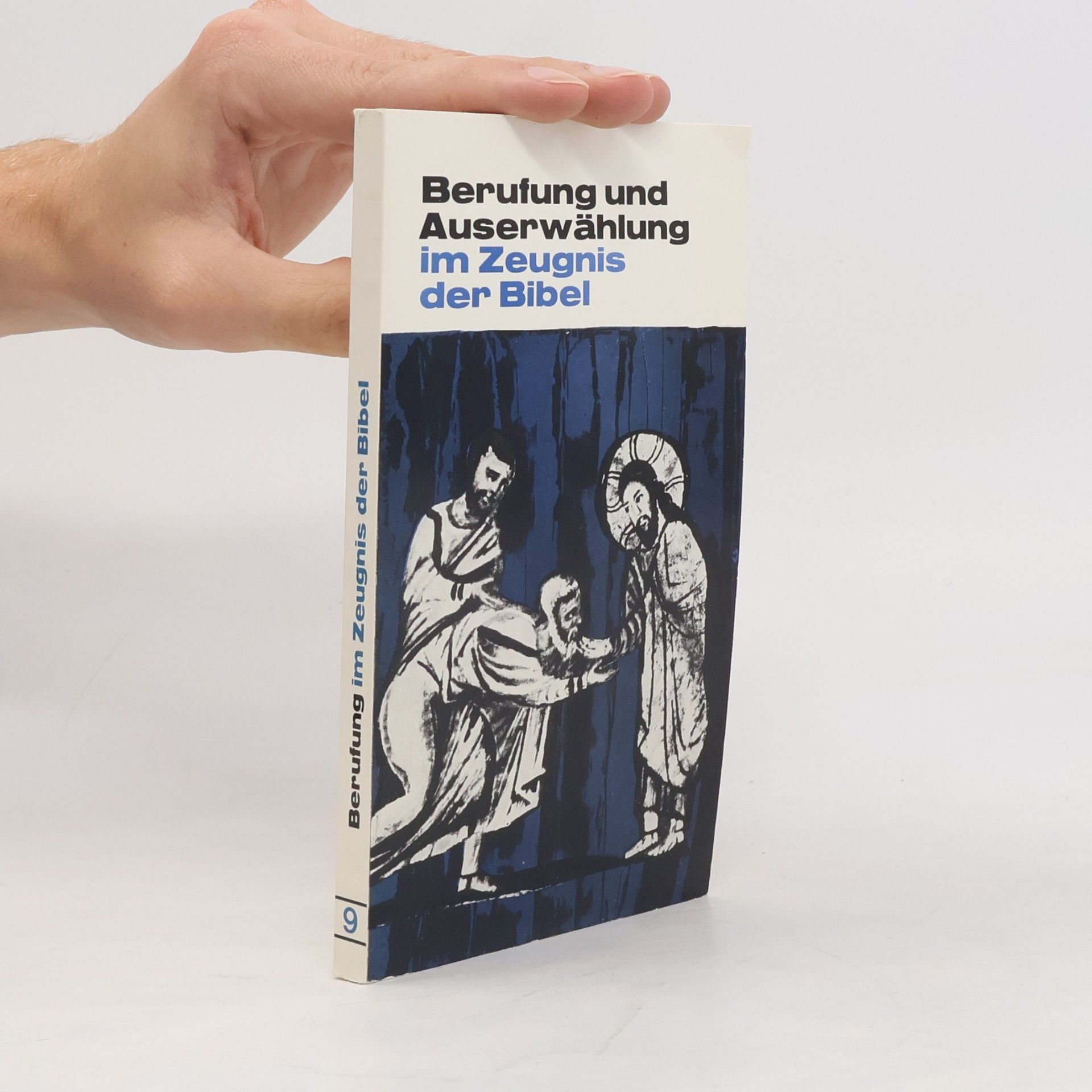 Autorenkollektiv Berufung und Auserwählung im Zeugnis der Bibel