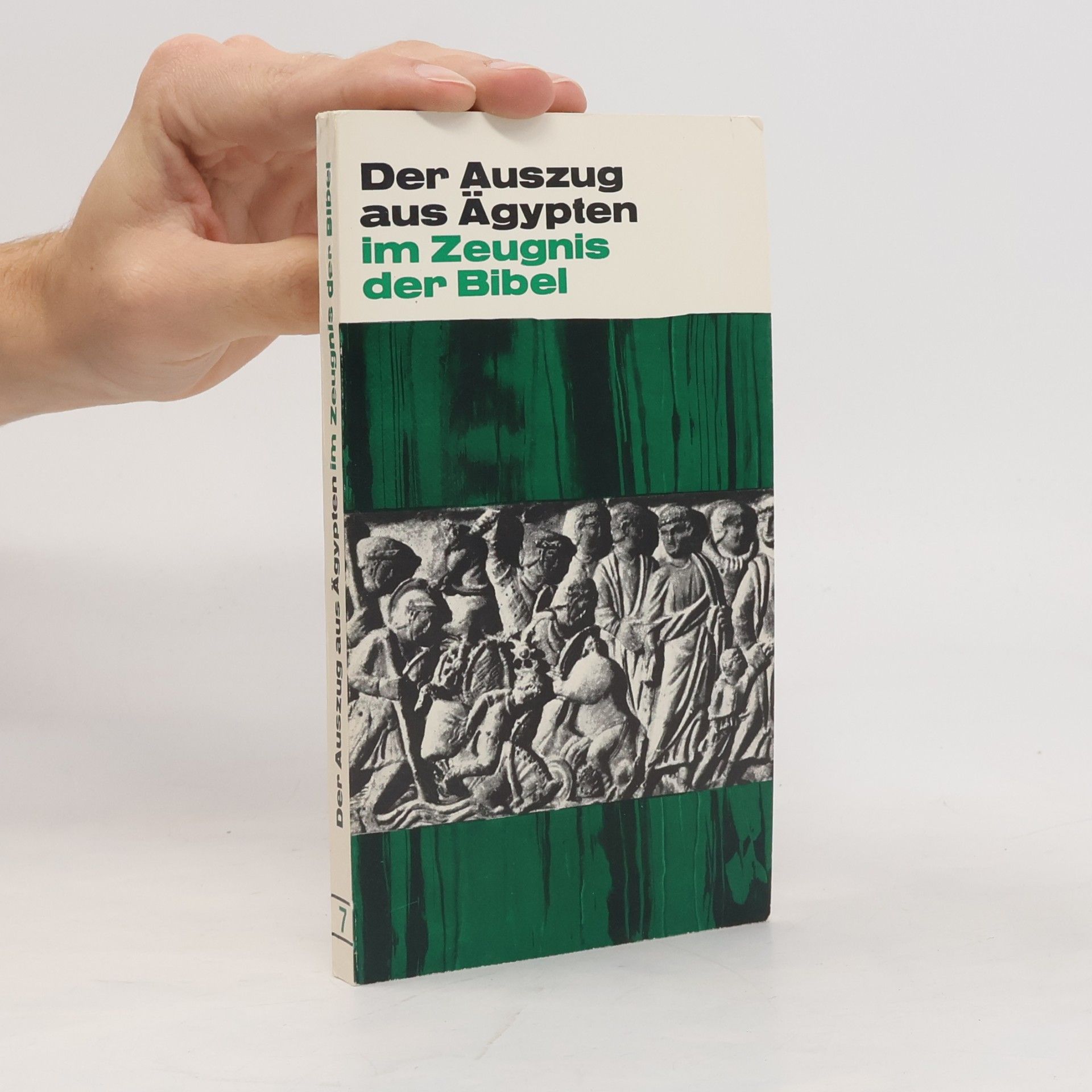 Autorenkollektiv Der Auszug aus Ägypten im Zeugnis der Bibel 7