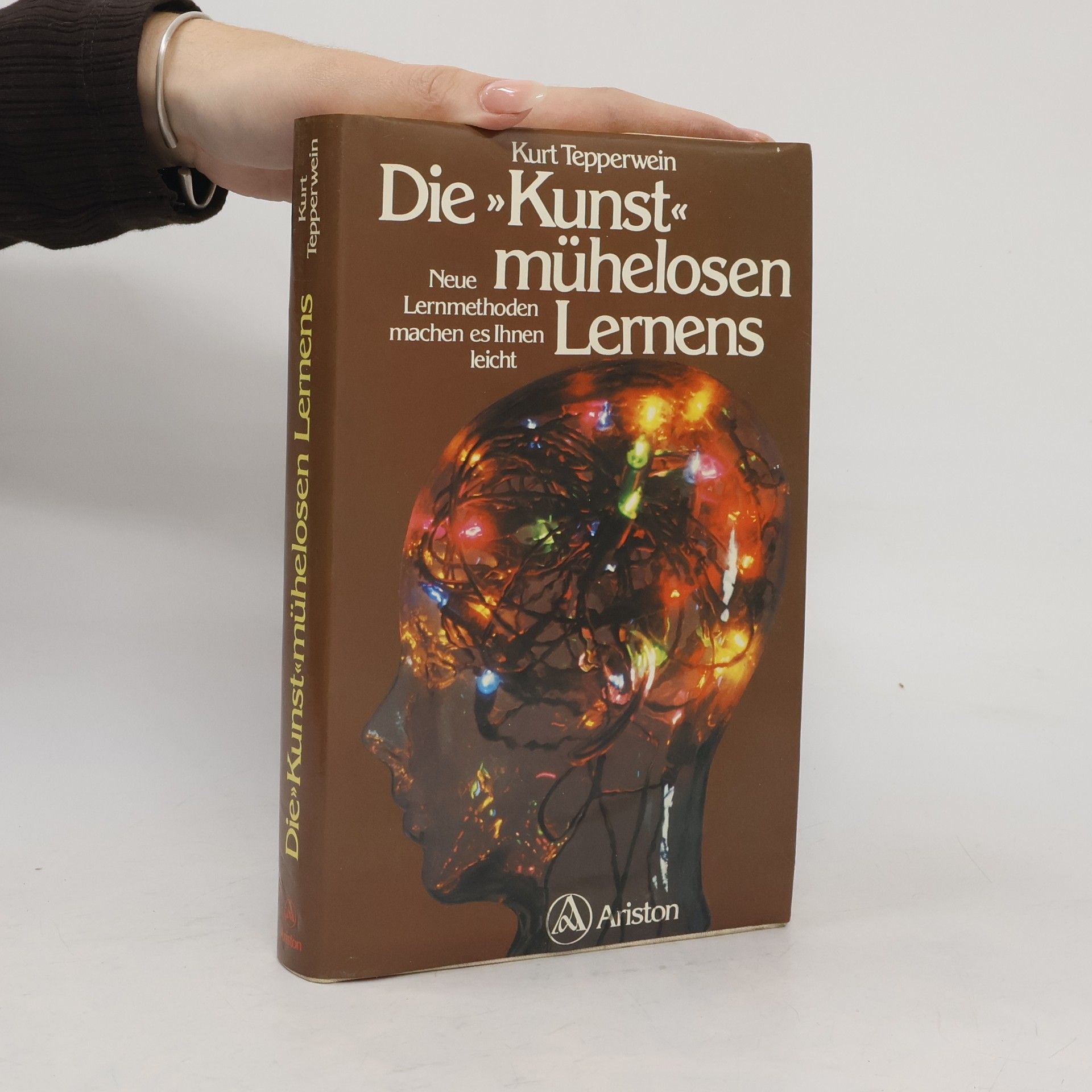Kurt Tepperwein Die "Kunst" mühelosen Lernens