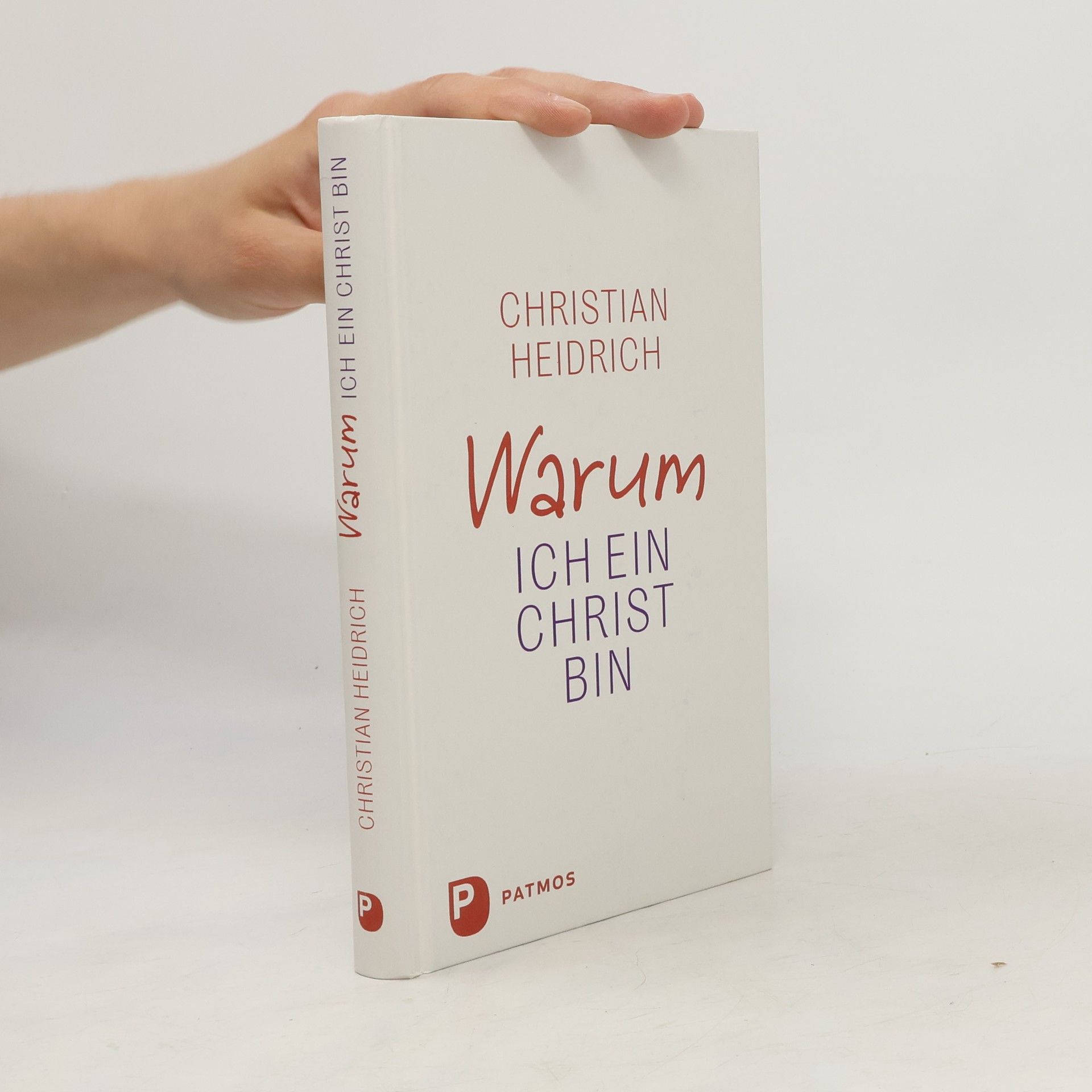 Christian Heidrich Warum ich ein Christ bin