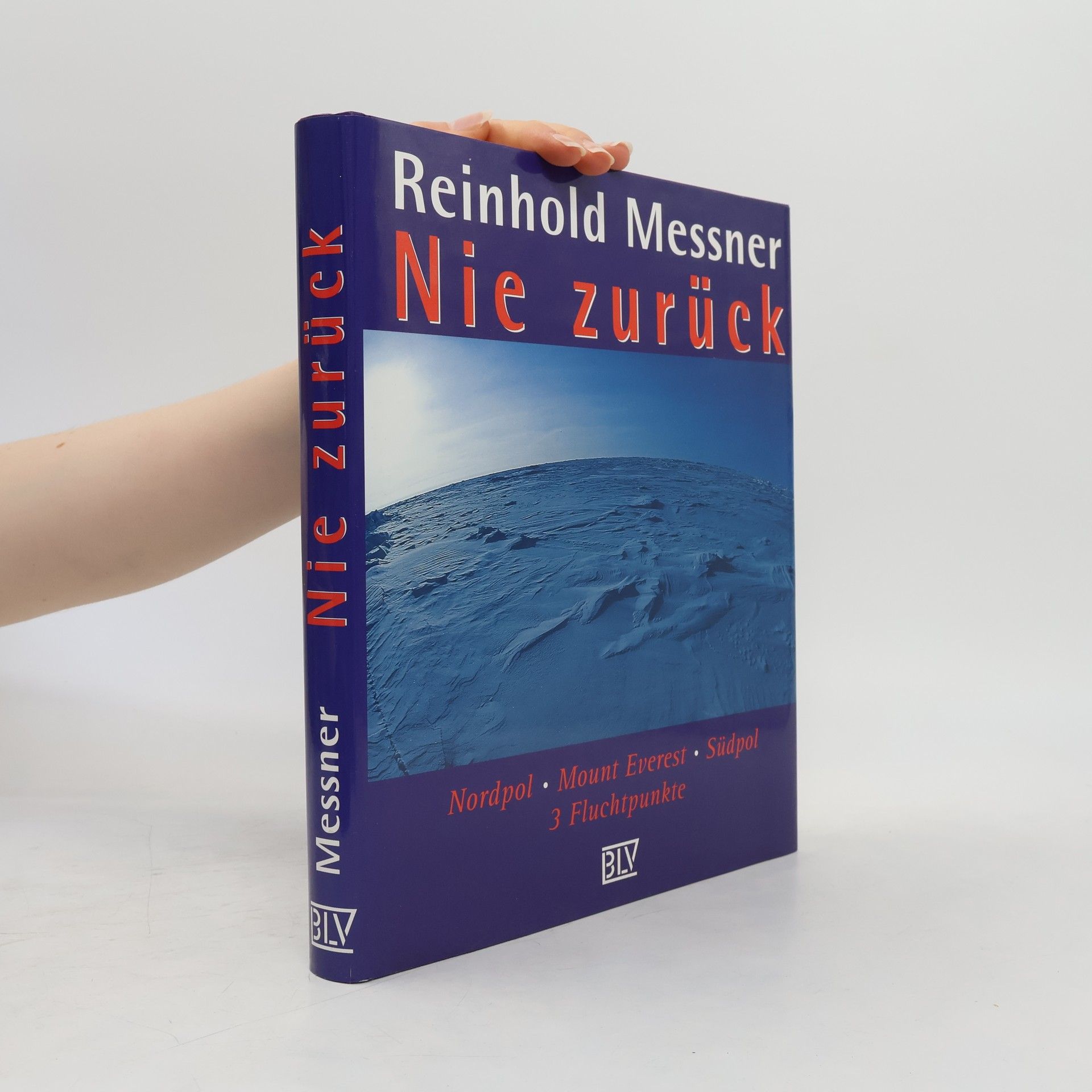 Reinhold Messner Nie zurück