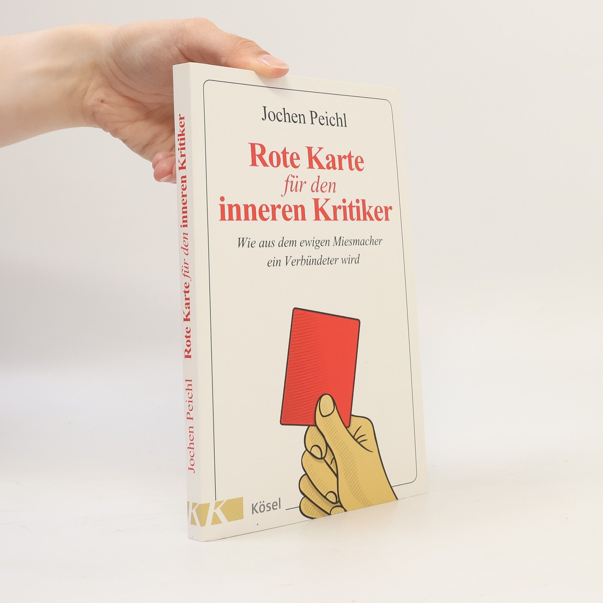 Jochen Peichl Rote Karte für den inneren Kritiker