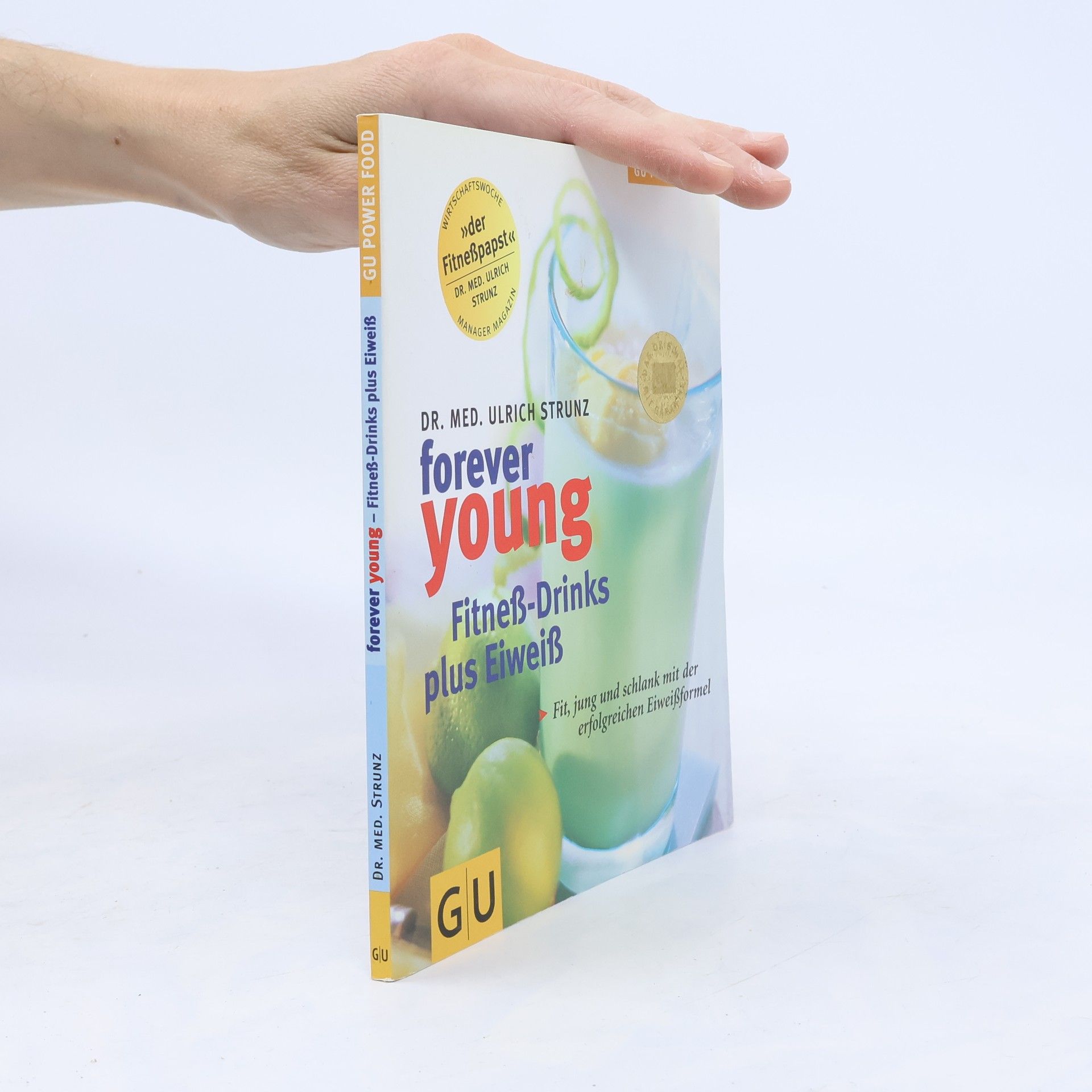 Ulrich Strunz Forever young - Fitneß-Drinks plus Eiweiß