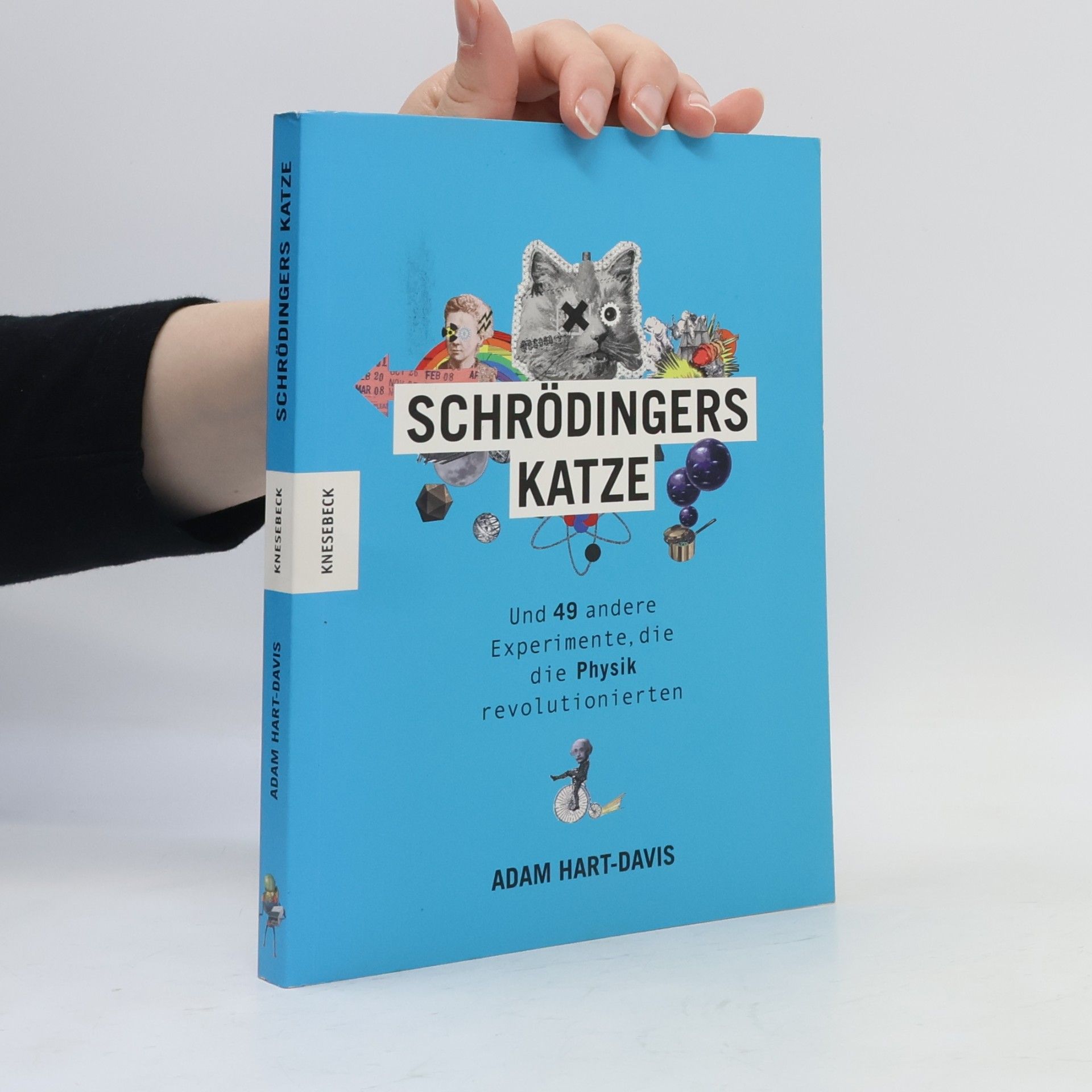 Adam Hart Davis Schrödingers Katze und 49 andere Experimente, die die Physik revolutionierten