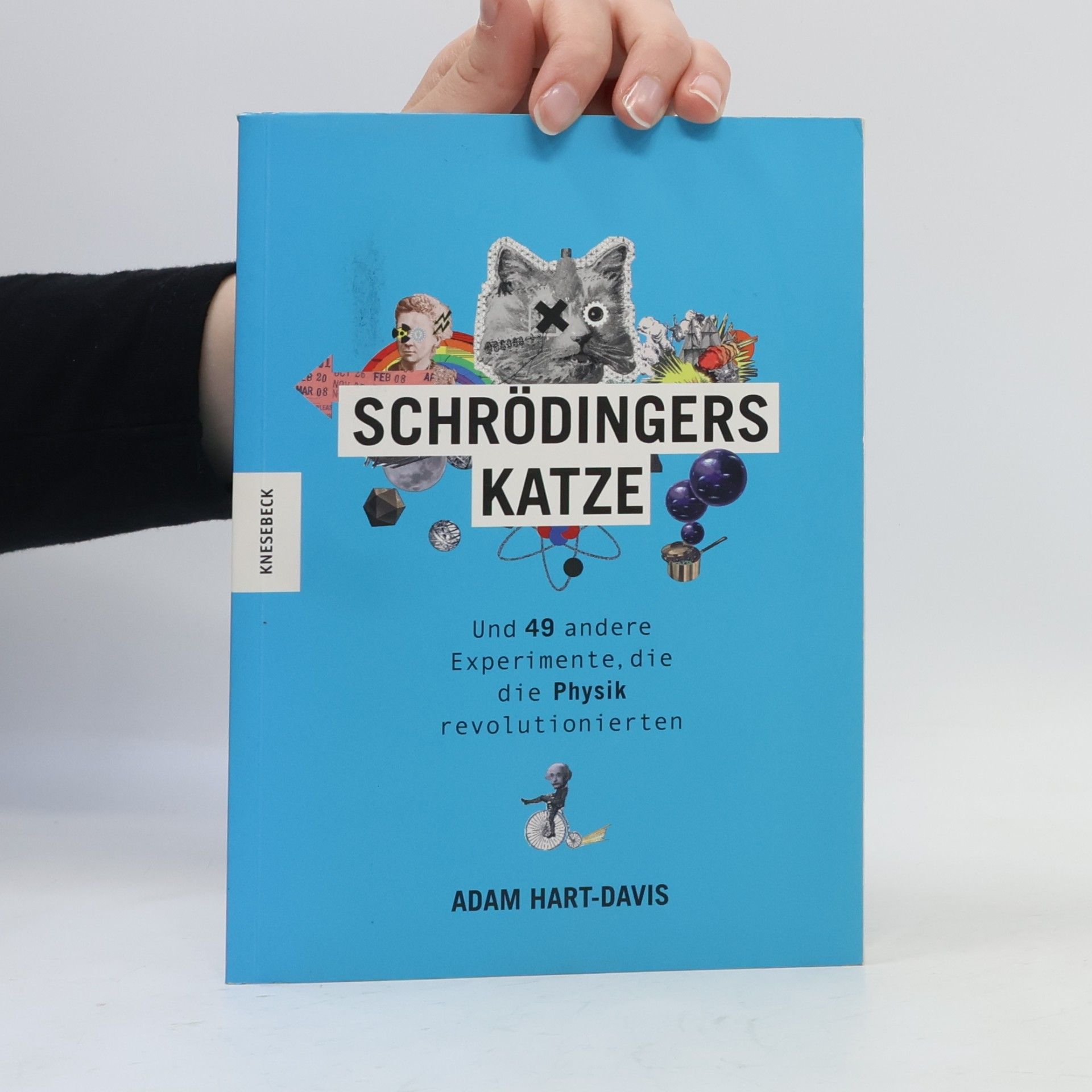 Adam Hart Davis Schrödingers Katze und 49 andere Experimente, die die Physik revolutionierten