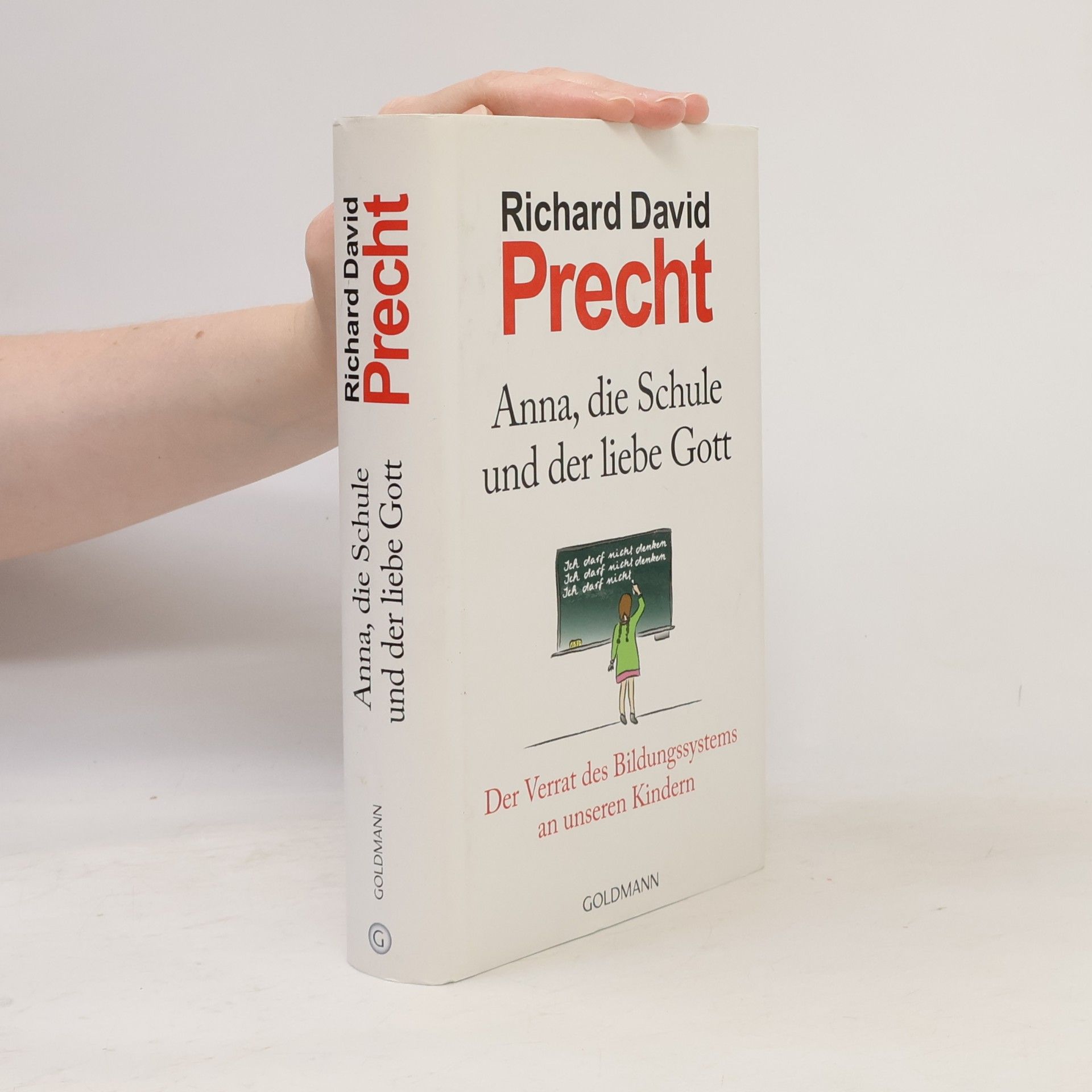 Richard David Precht Anna, die Schule und der liebe Gott