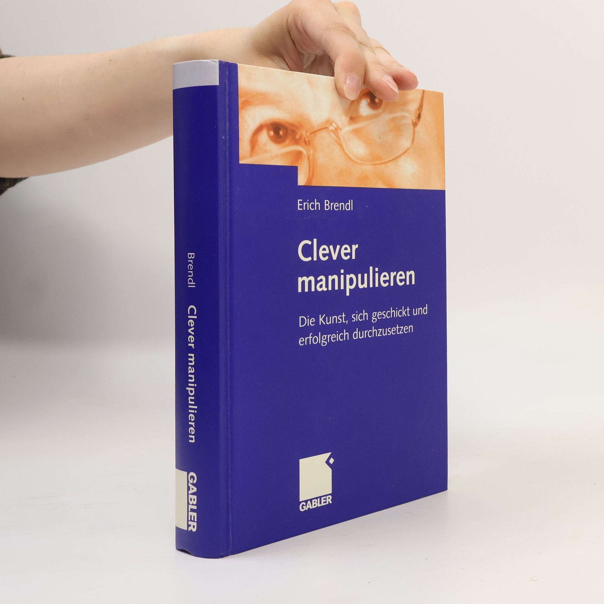 Erich Brendl Clever manipulieren