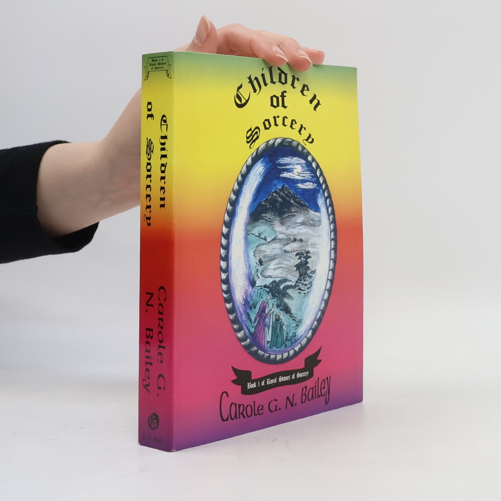 Carole Bailey Children of Sorcery. Book 1 of Royal Stones of Sorcery