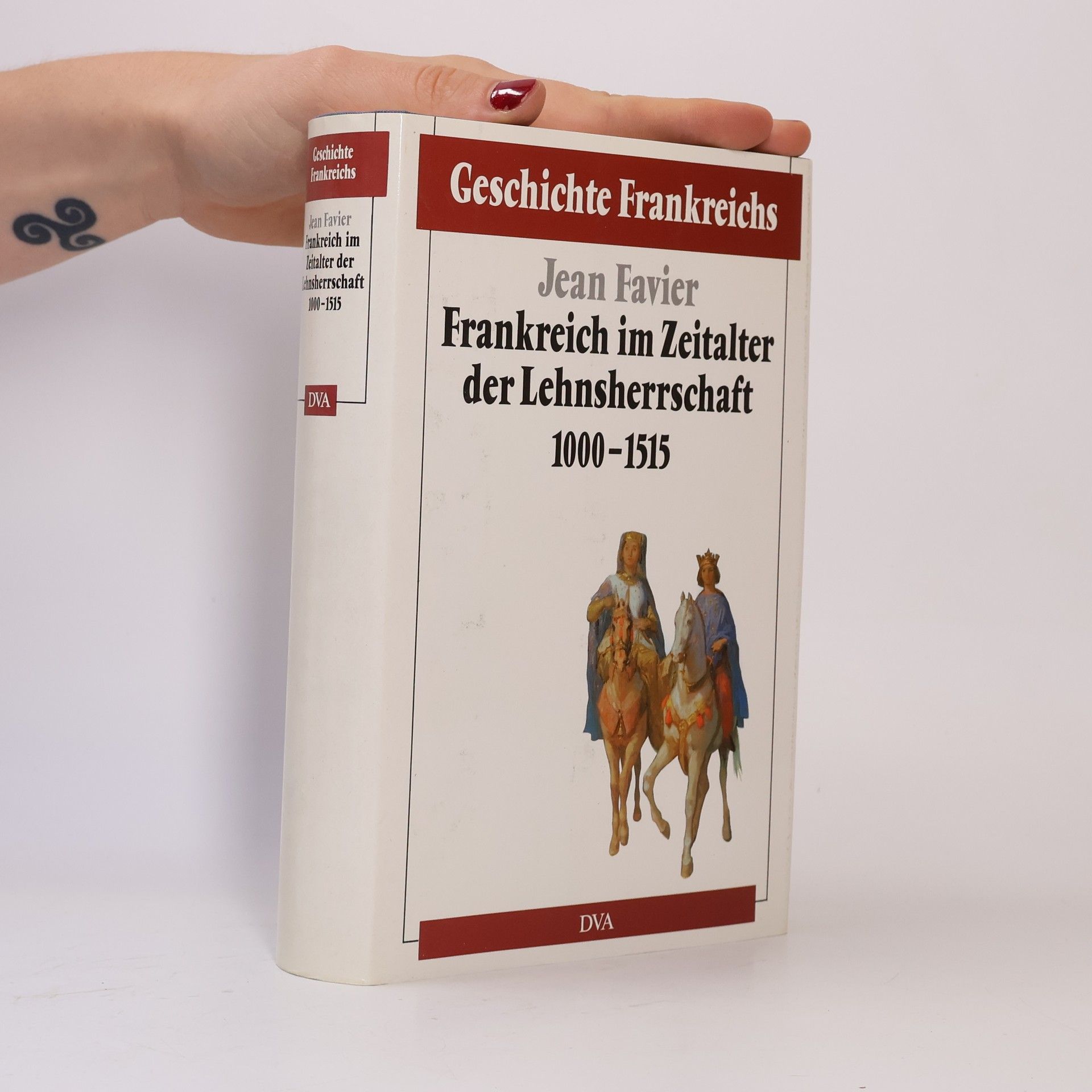 Jean Favier Frankreich im Zeitalter der Lehnsherrschaft 1000 - 1515