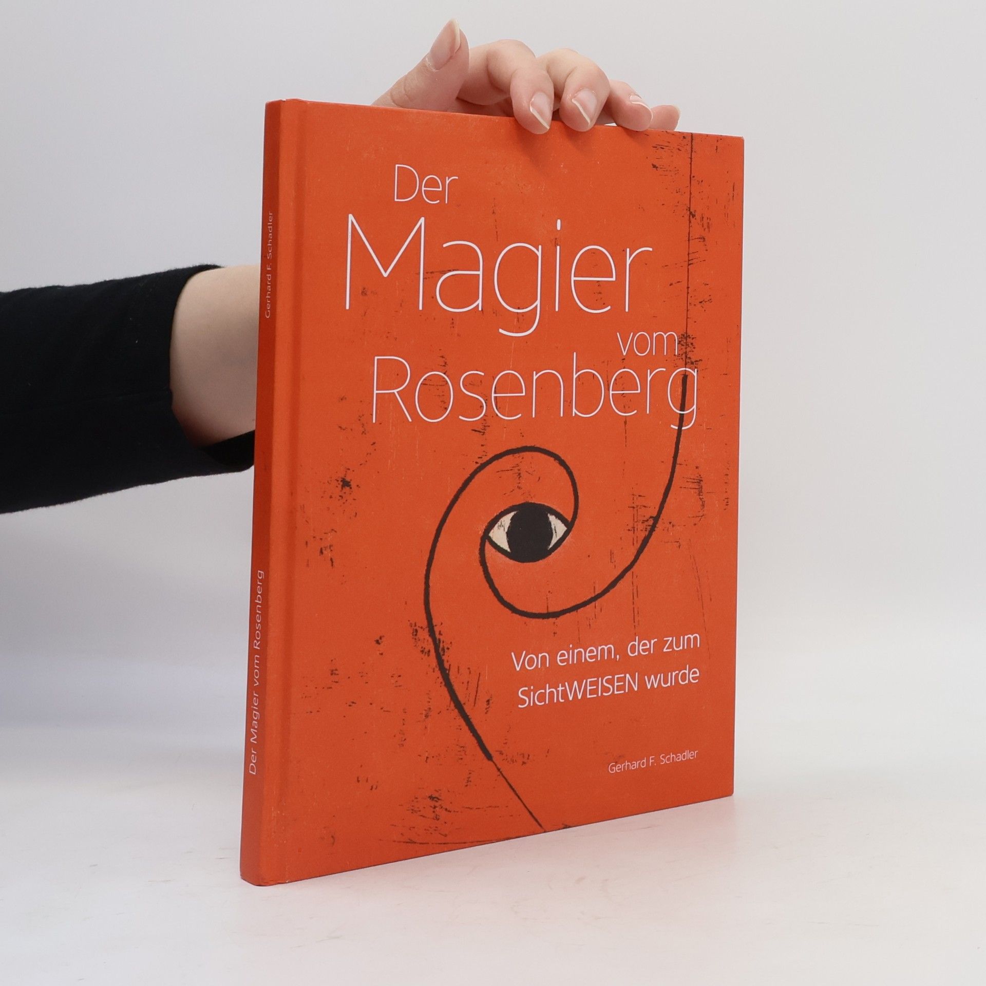 Gerhard F. Schadler Der Magier vom Rosenberg