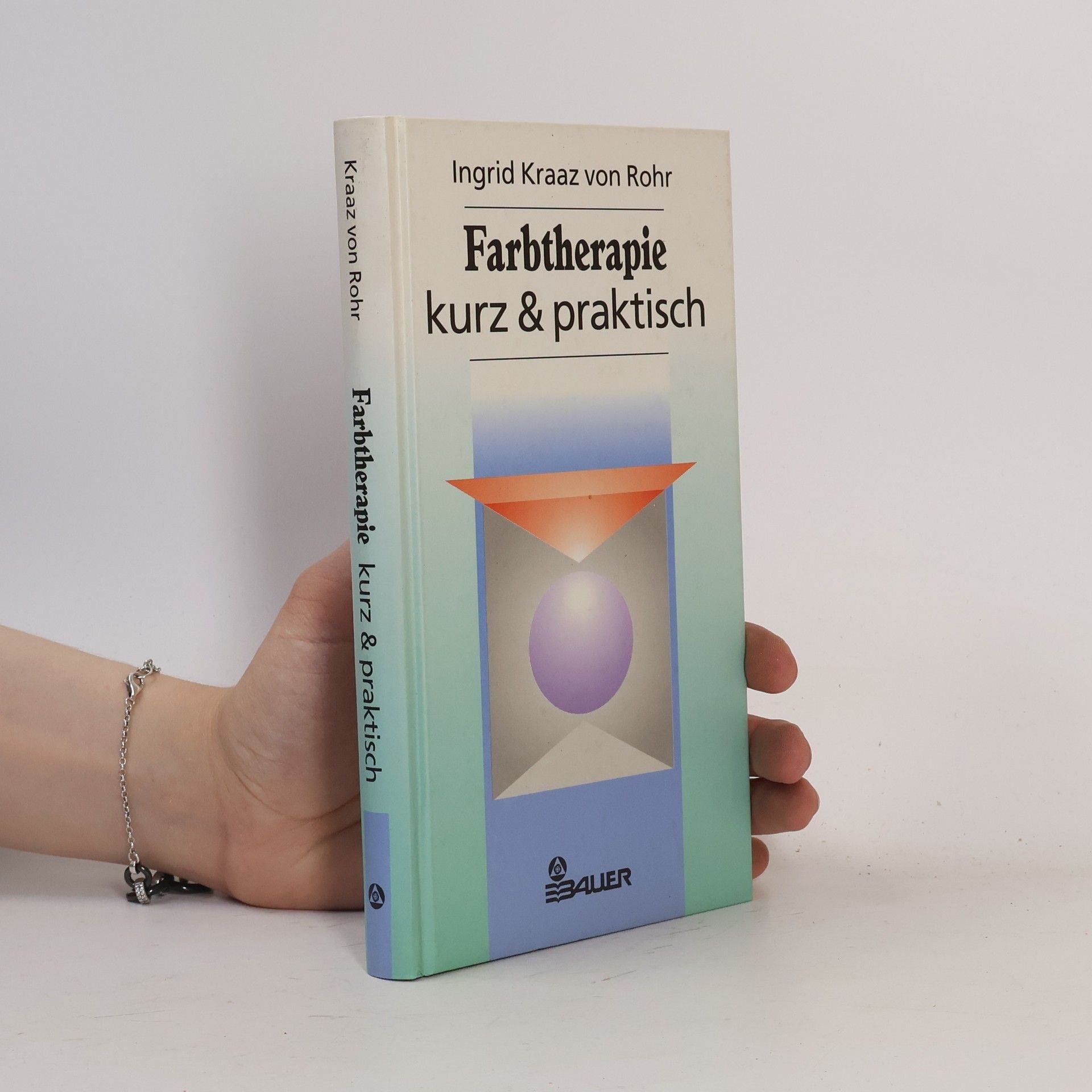 Ingrid Kraaz von Rohr Farbtherapie - kurz & praktisch