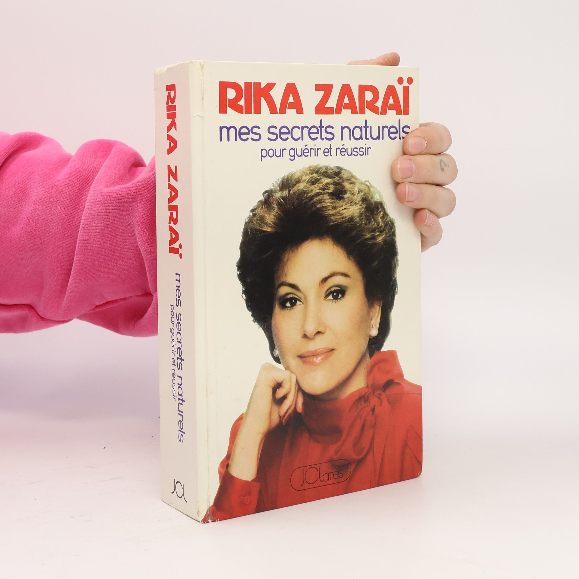 Rika Zaraï Mes secrets naturels pour guérir et réussir