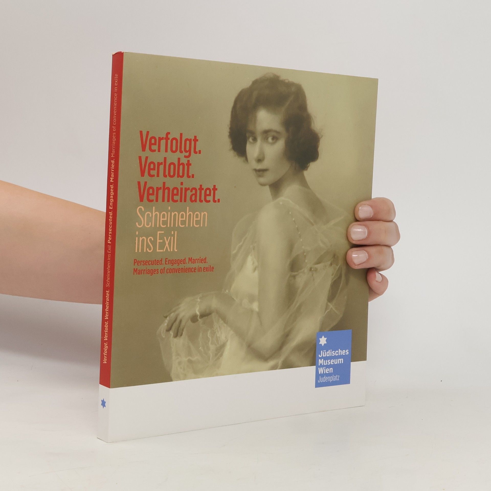 Sabine Bergler Verfolgt. verlobt. verheiratet. Scheinehen ins Exil