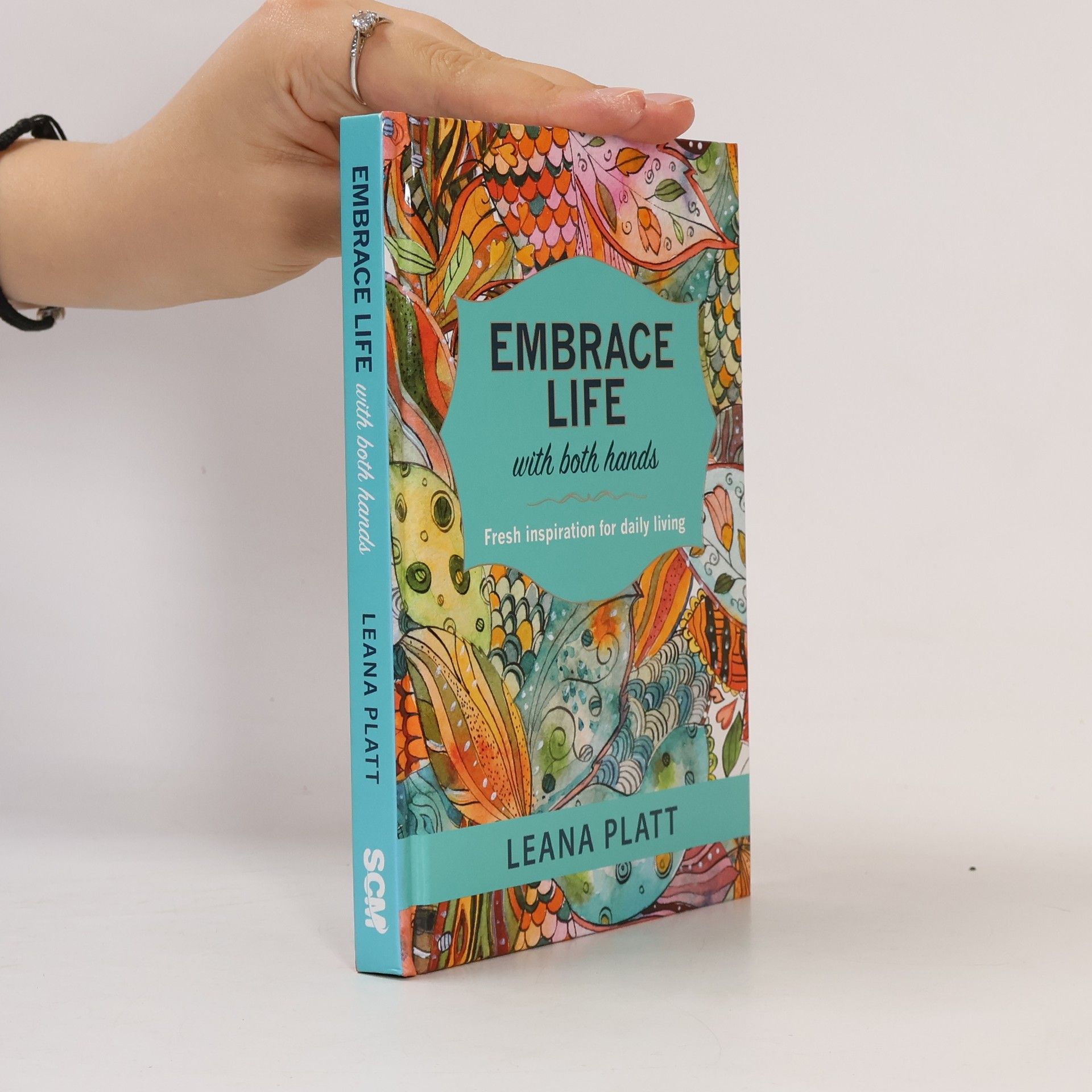 Leana Platt Embrace Life with Both Hands