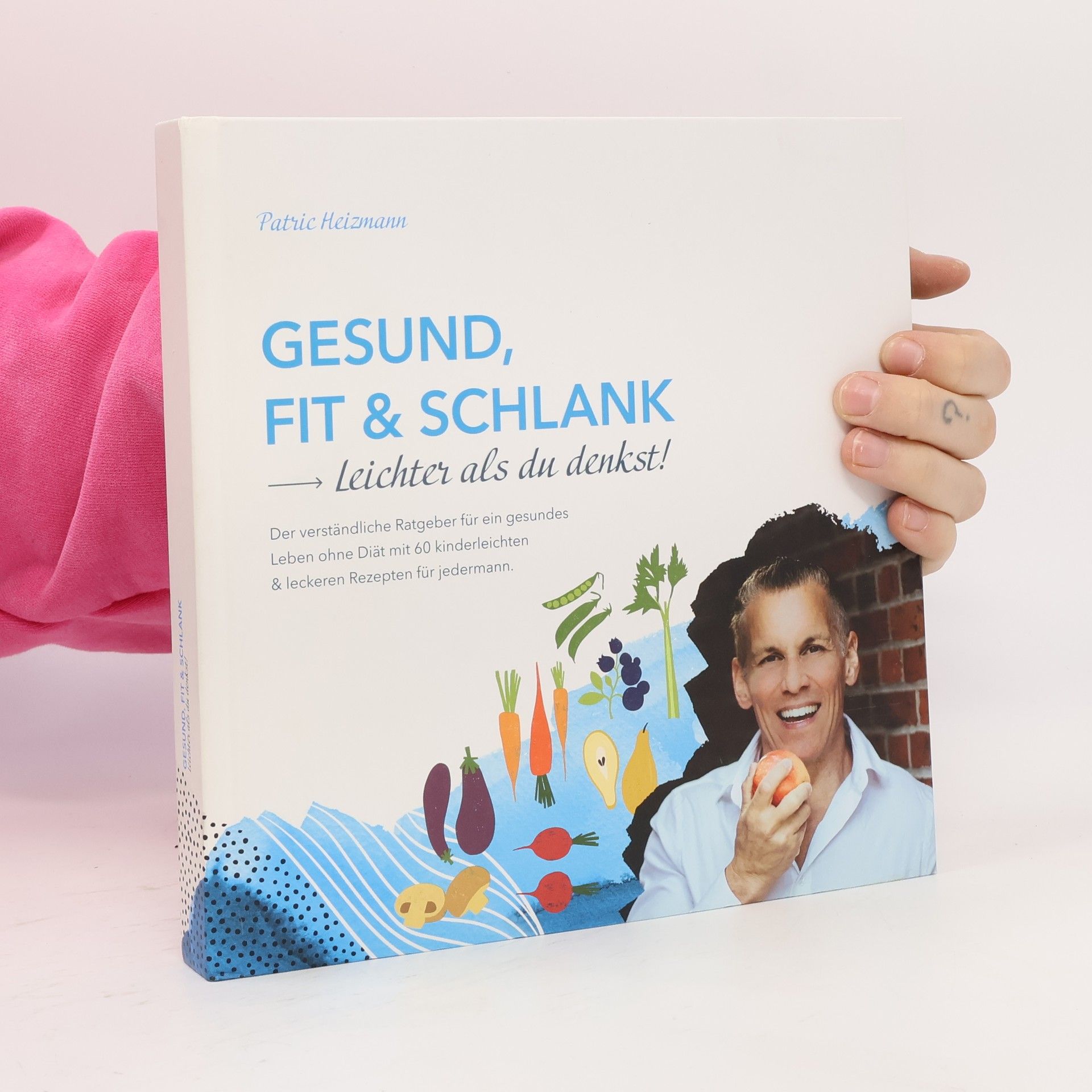 Patric Heizmann Gesund, Fit & Schlank