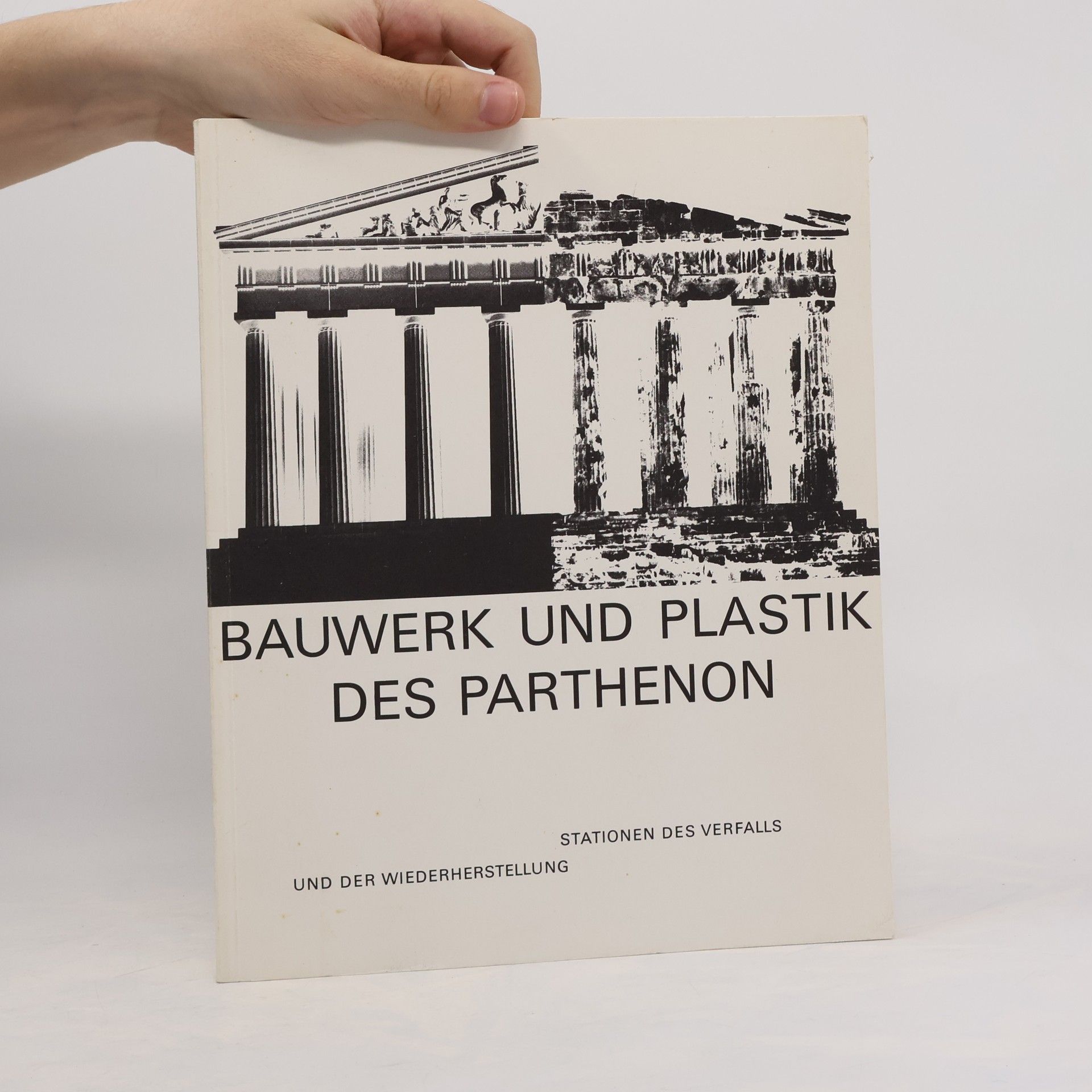 Various authors Bauwerk und Plastik des Parthenon