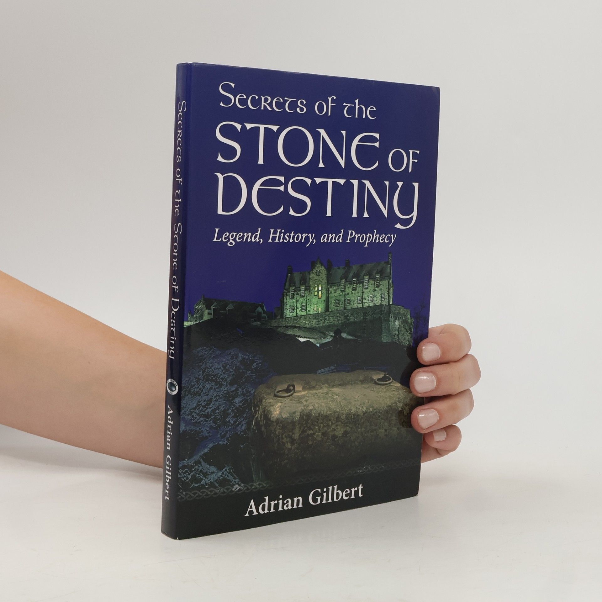 Adrian Adrian Geoffrey Gilbert Secrets of the Stone of Destiny