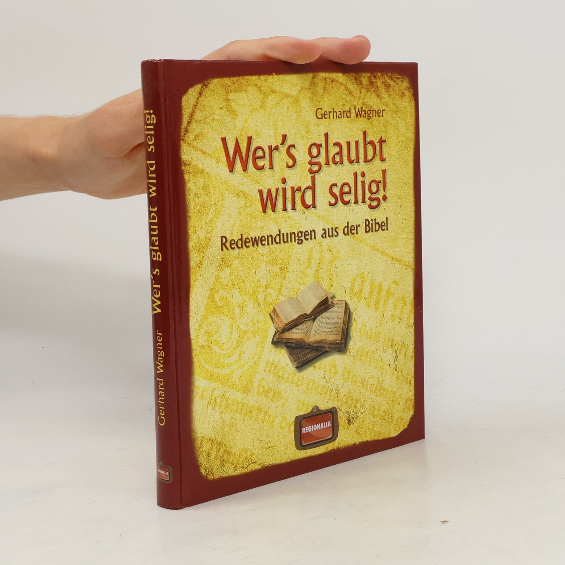 Gerhard Wagner Wer's glaubt wird selig!