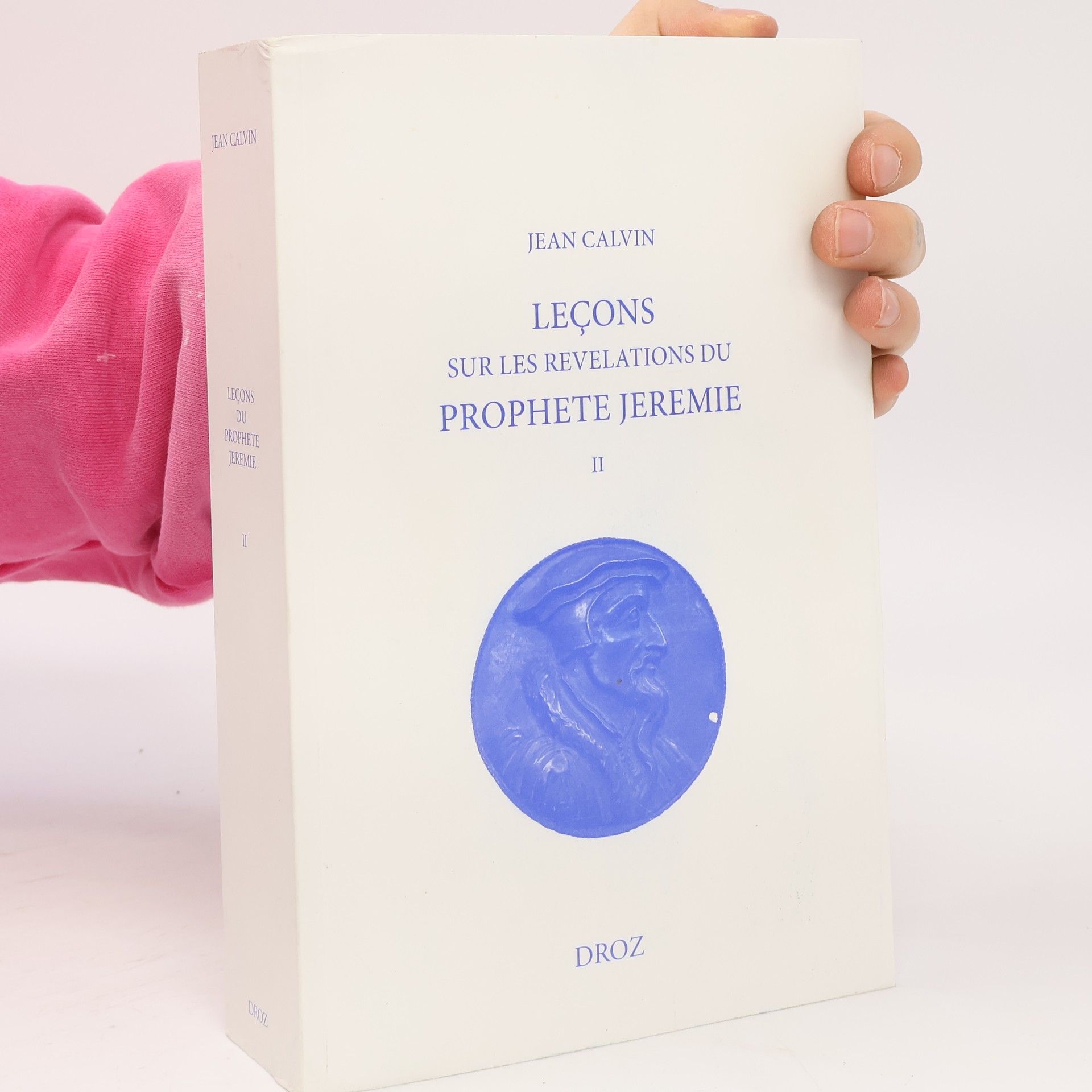 Jan Kalvín Leçons ou commentaires et expositions sur les révélations du prophète Jérémie (1565)