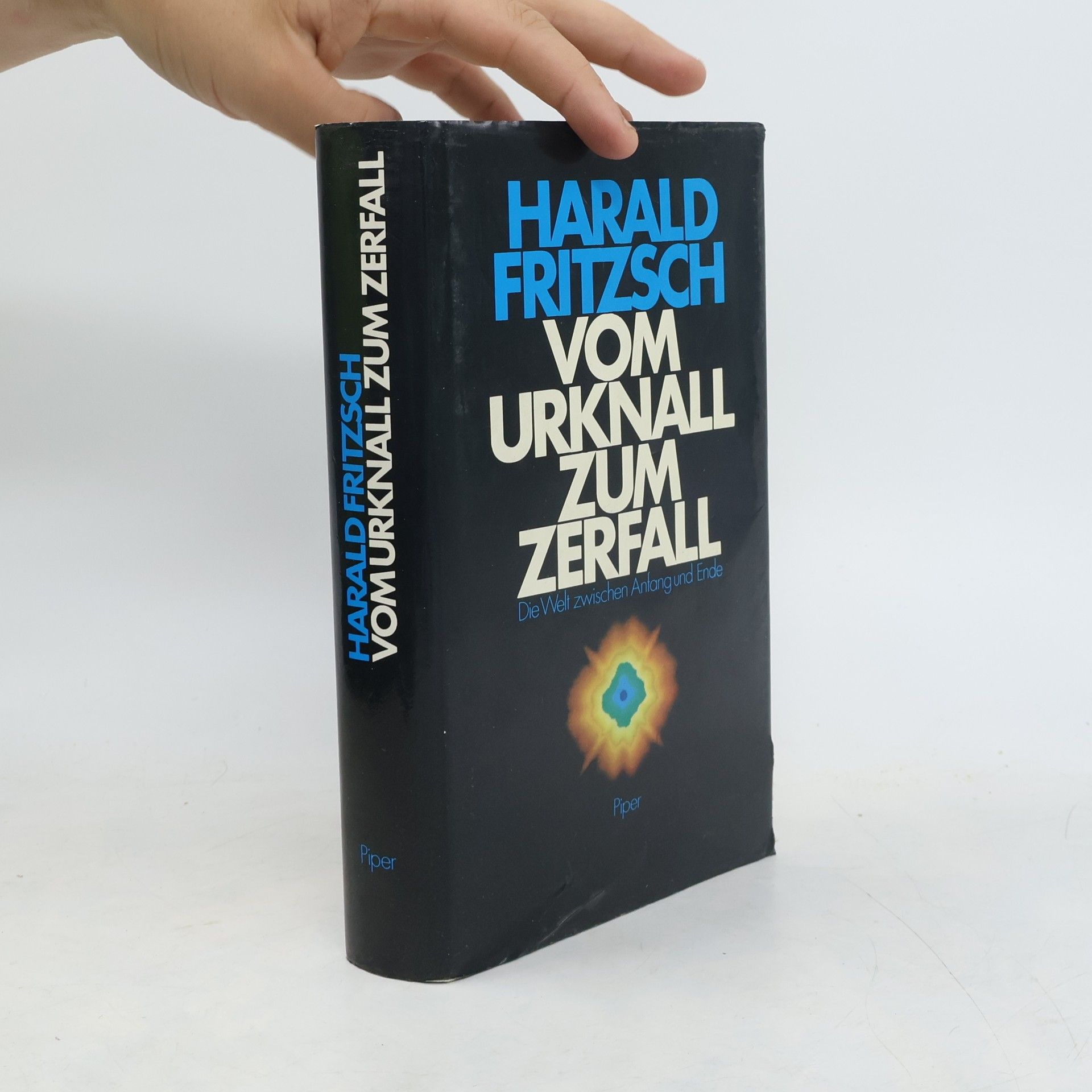 Harald Fritzsch Vom Urknall zum Zerfall