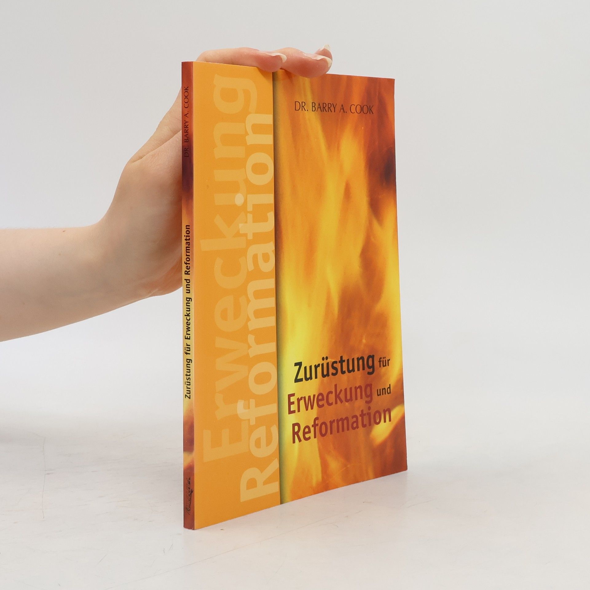 Dr. Barry A. Cook Zurüstung für Erweckung und Reformation