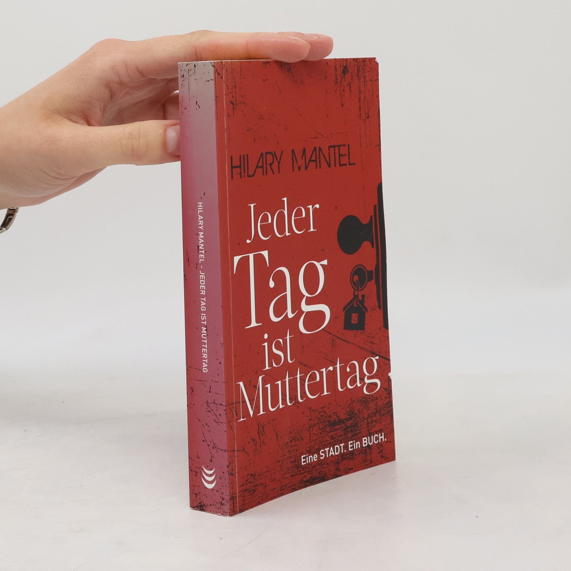Hilary Mantel Jeder Tag ist Muttertag