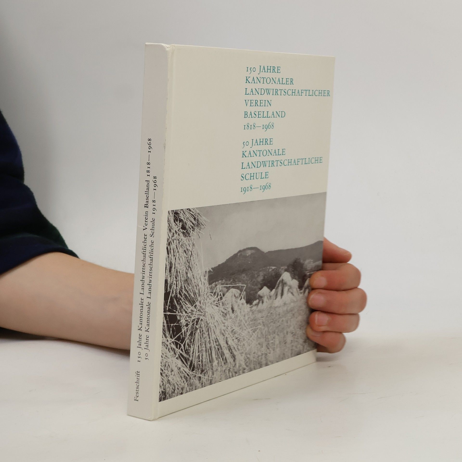 Autores varios 150 Jahre Kantonaler Landwirtschaftlicher Verein Baselland 1818-1968