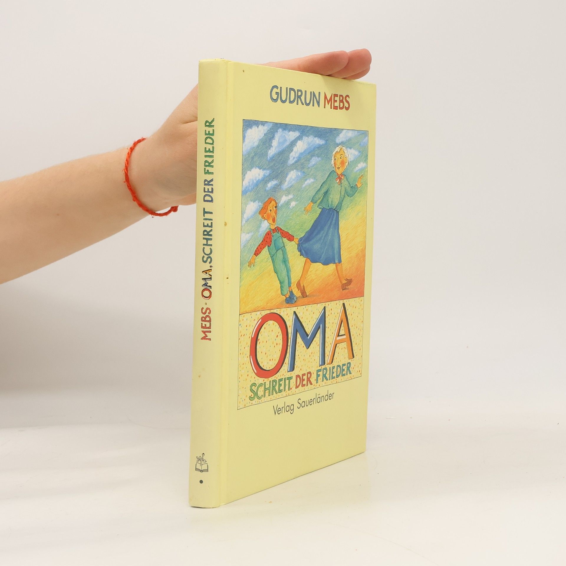 Gudrun Mebs "Oma!" schreit der Frieder ...