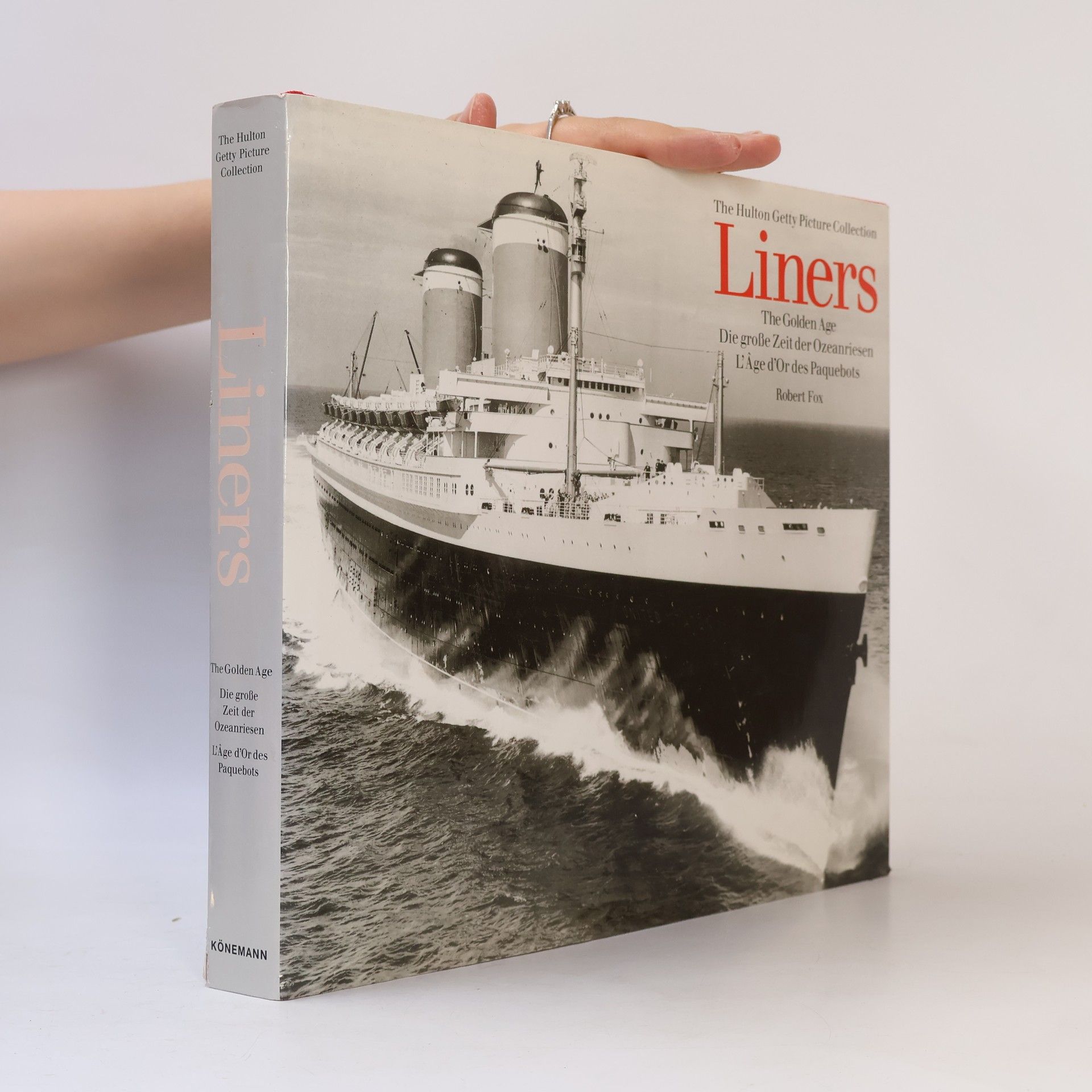 Robert Fox Liners. The Golden Age. Die große Zeit der Ozeanrisen. L'age d'or des paquebots