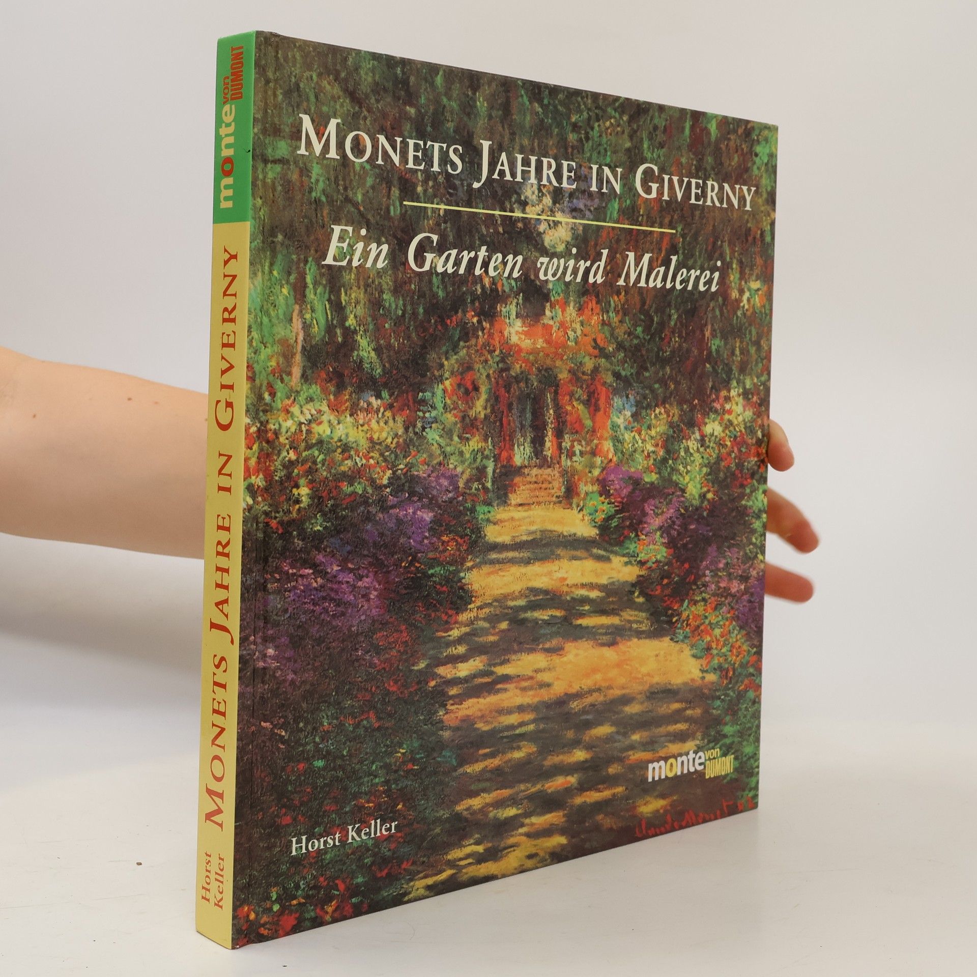 Horst Keller Monets Jahre in Giverny - ein Garten wird Malerei
