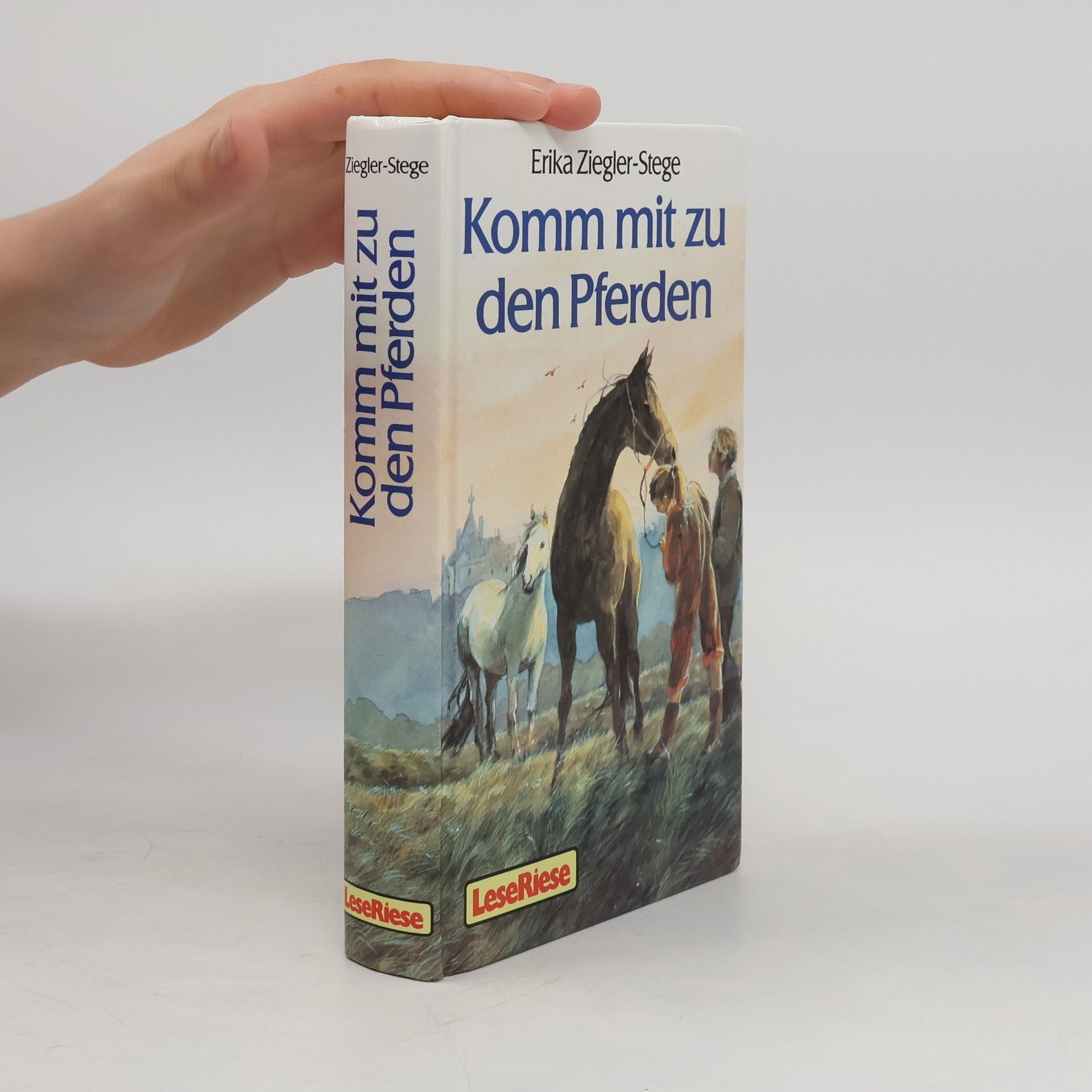Erika Ziegler-Stege Komm mit zu den Pferden